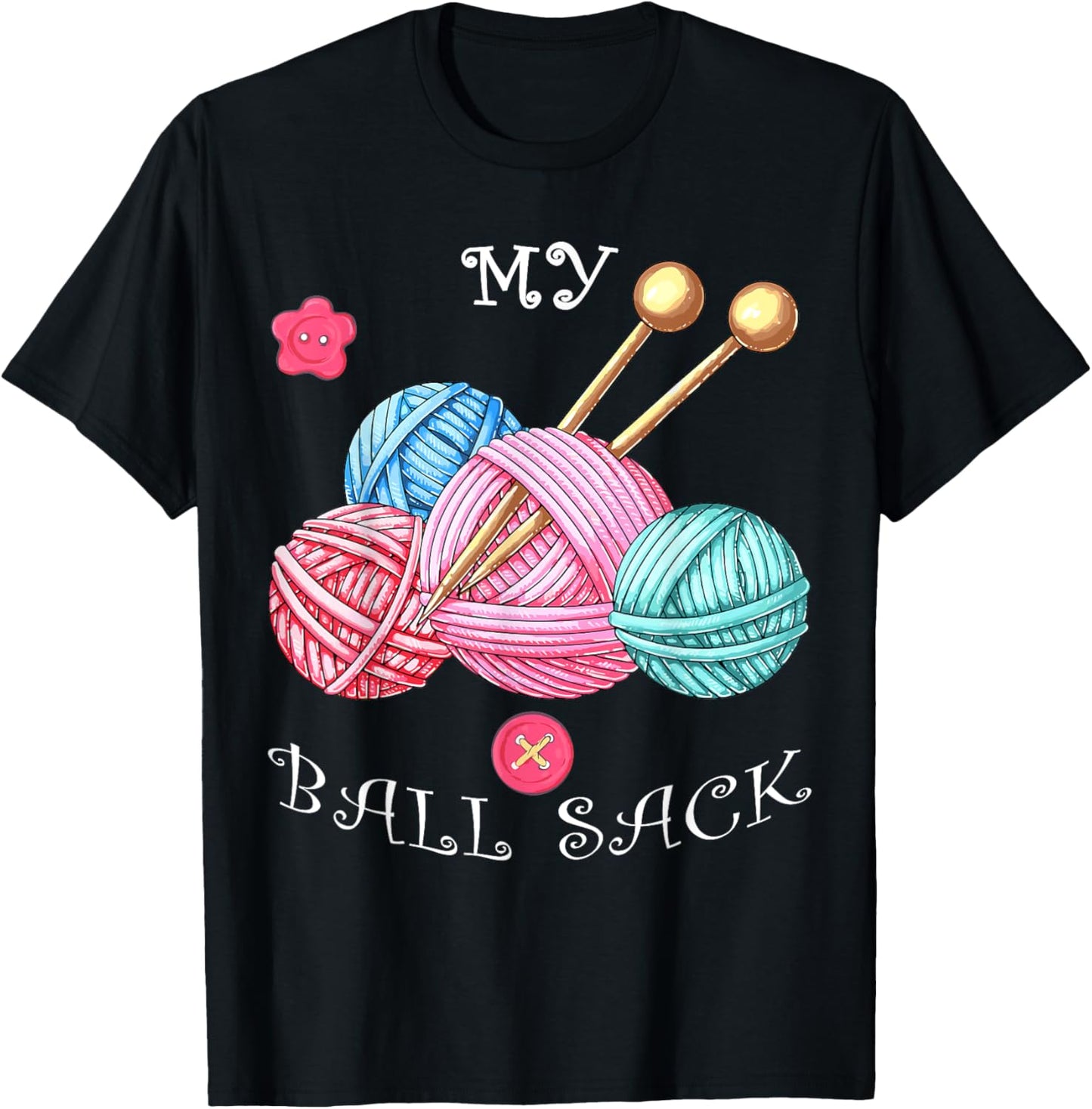 My Ball Sack Funny Knitting Yarn Crochet Supplies Women Girl Yarn Supply | High Search Volume | Perfect for Crafters