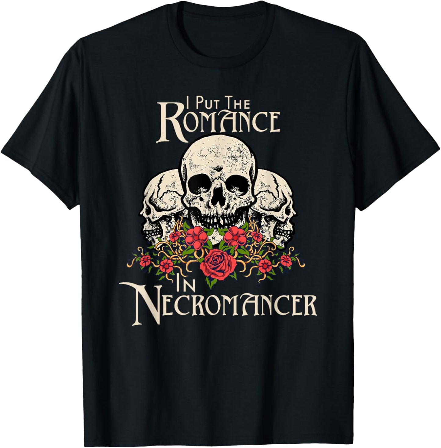 Funny Necromancer Shirt Halloween Undead, Skulls And Roses T-Shirt | Trending 2025 | Customer Favorite