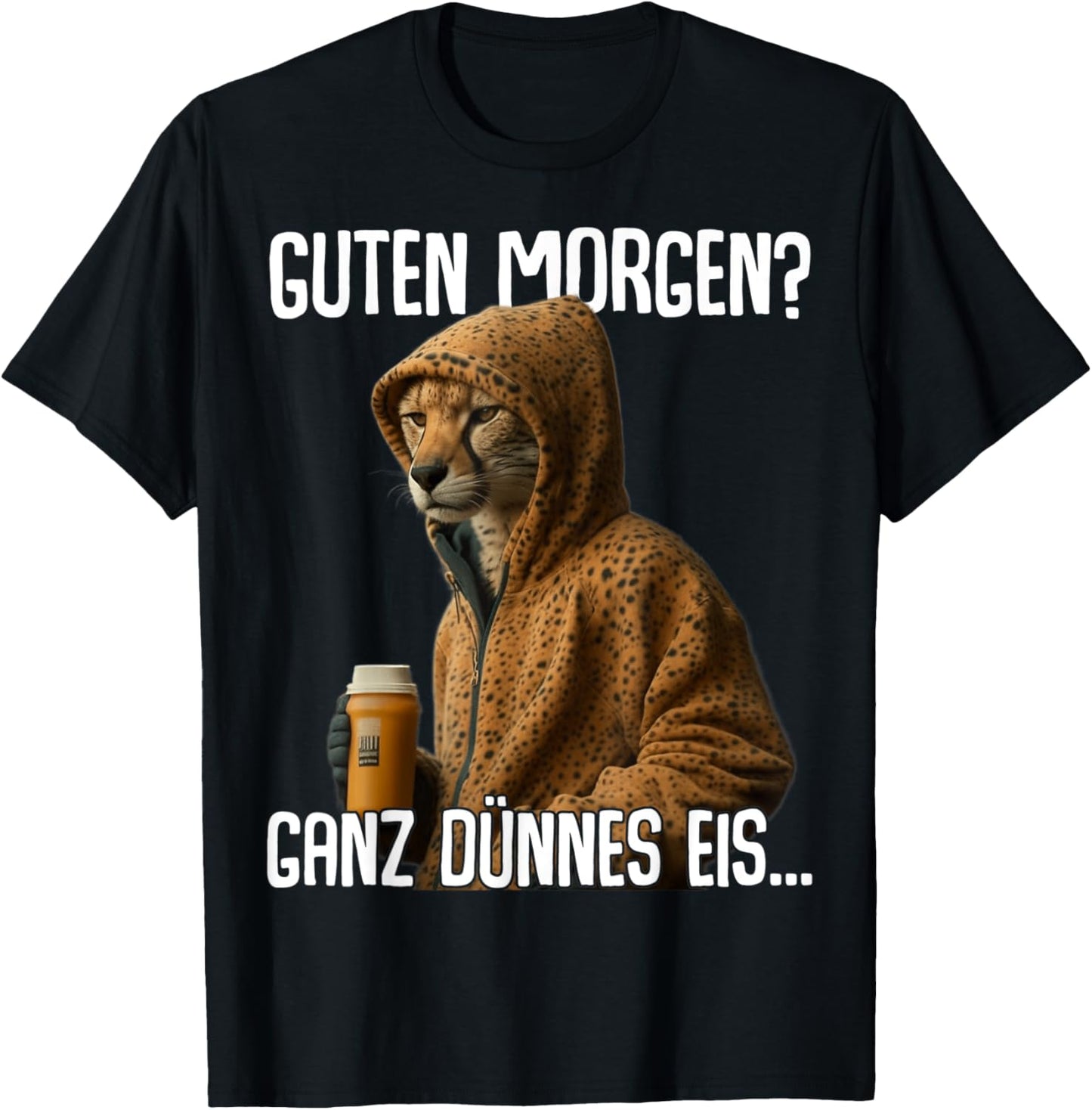 Guten Morgen Ganz Thin Ice Cream Morgenmuffel Coffee Cheetah Men Women Kids Apparel Trending US Gift Ready