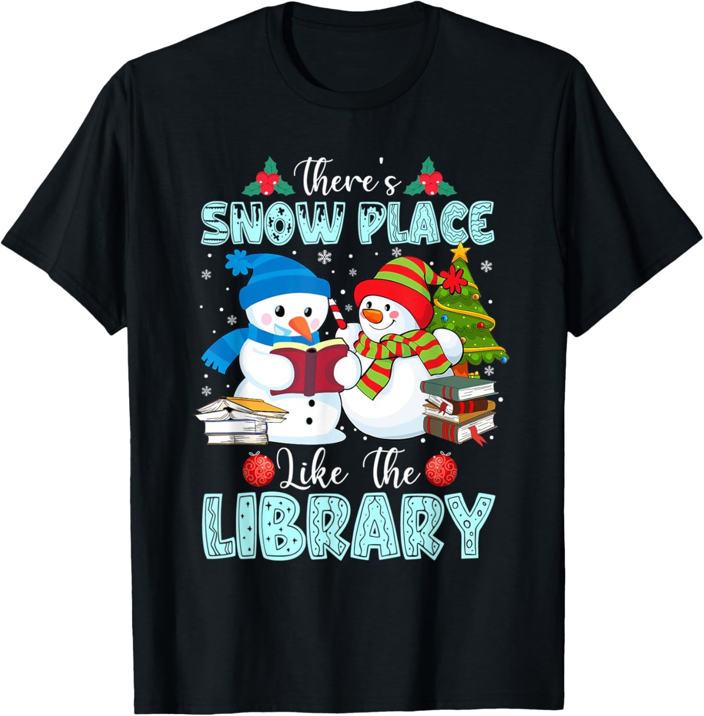 There's Snow Place Like The Library Librarian Christmas Apparel | Top Conversion Title | Daily Wear Essential