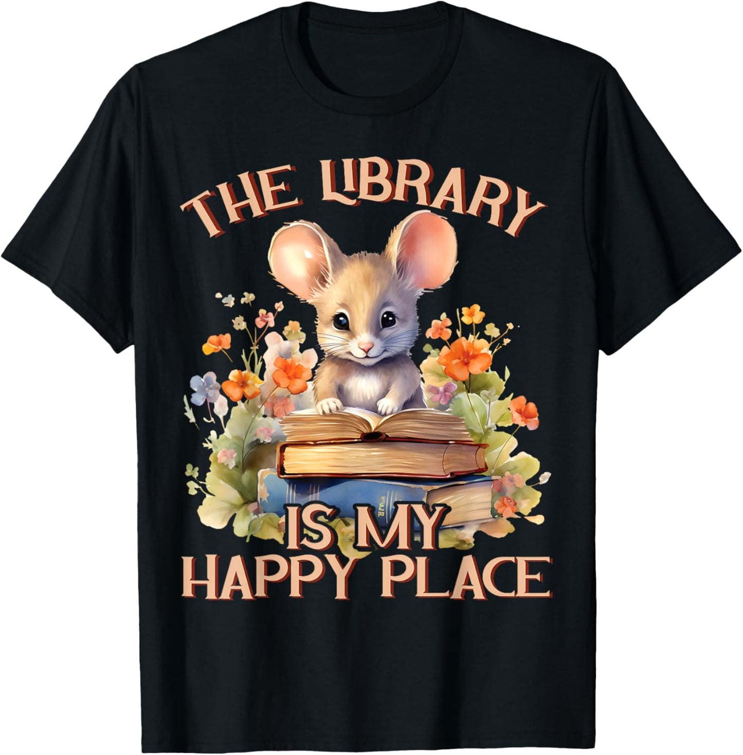 The Library Is My Happy Place Mouse Teacher Apparel | Google Shopping Optimized | Top Rated Comfort