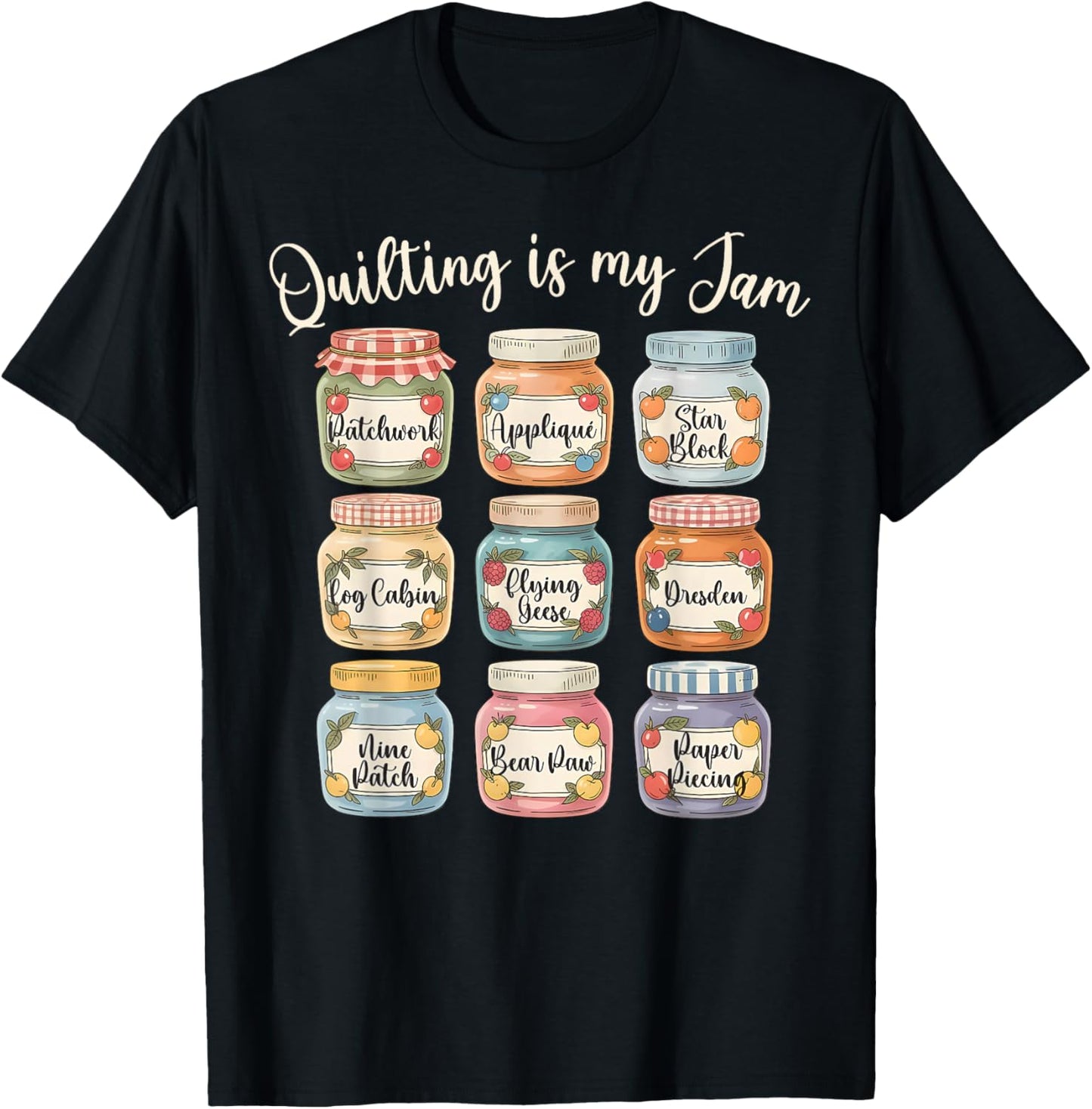Quilting is My Jam Funny Quilter Crafter Sewing Quilt Maker Apparel | High Search Volume | Aesthetic Fit