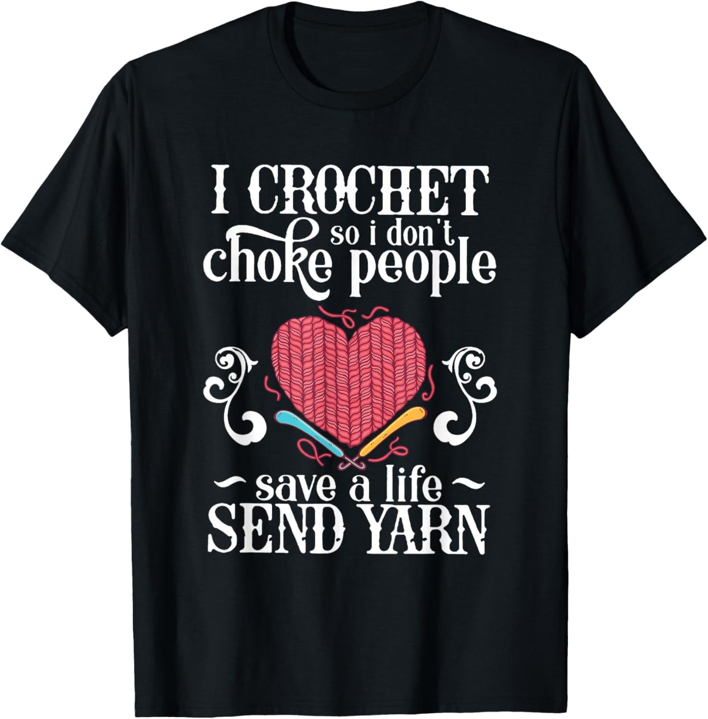 I Crochet Save A Life Send Yarn Sewing lover Yarn Supply | Top Rated | Best Seller Choice