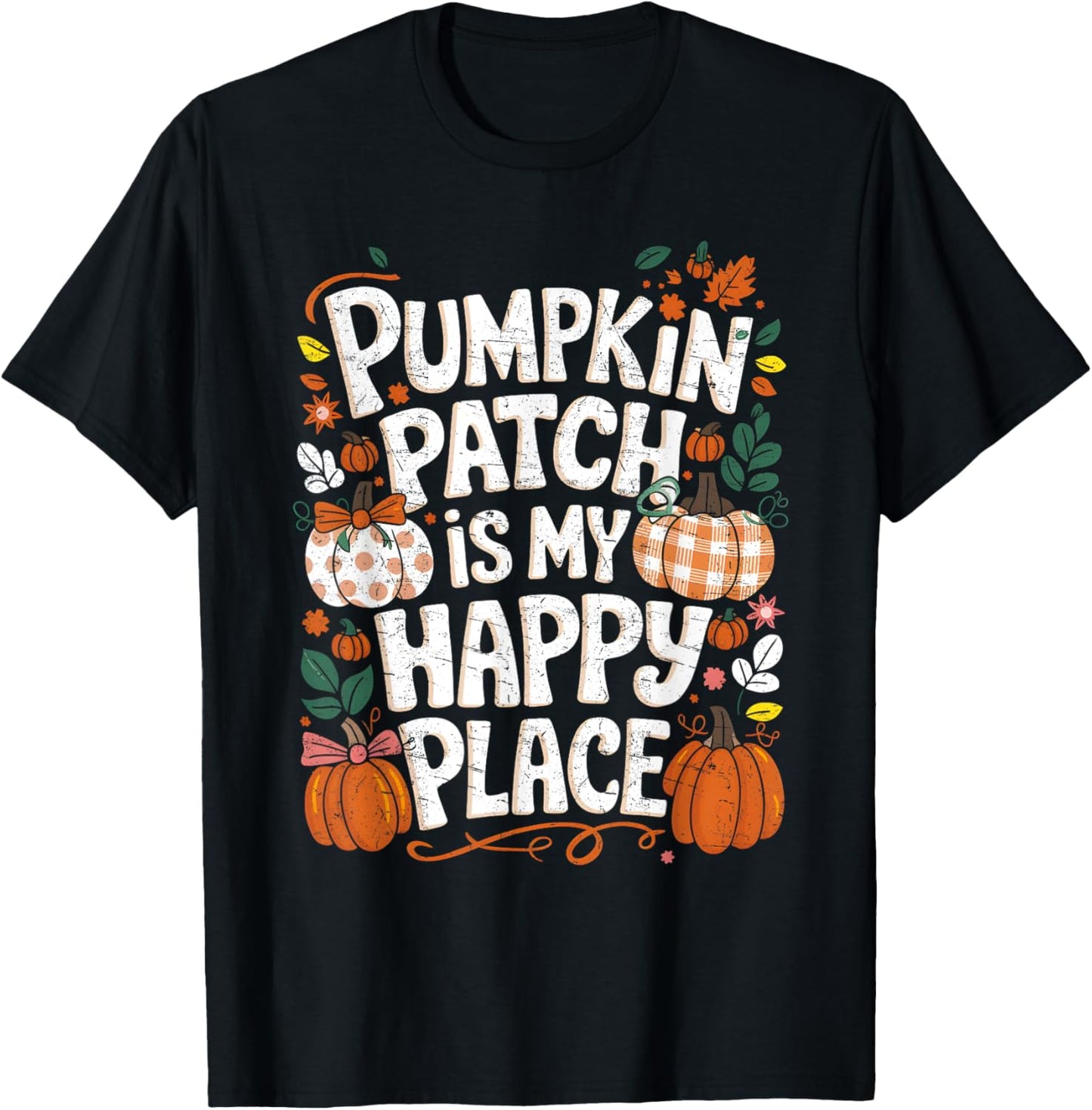 Pumpkin Patch Is My Happy Place Halloween Pumpkin Picking Apparel | Trending 2025 | Daily Wear Essential