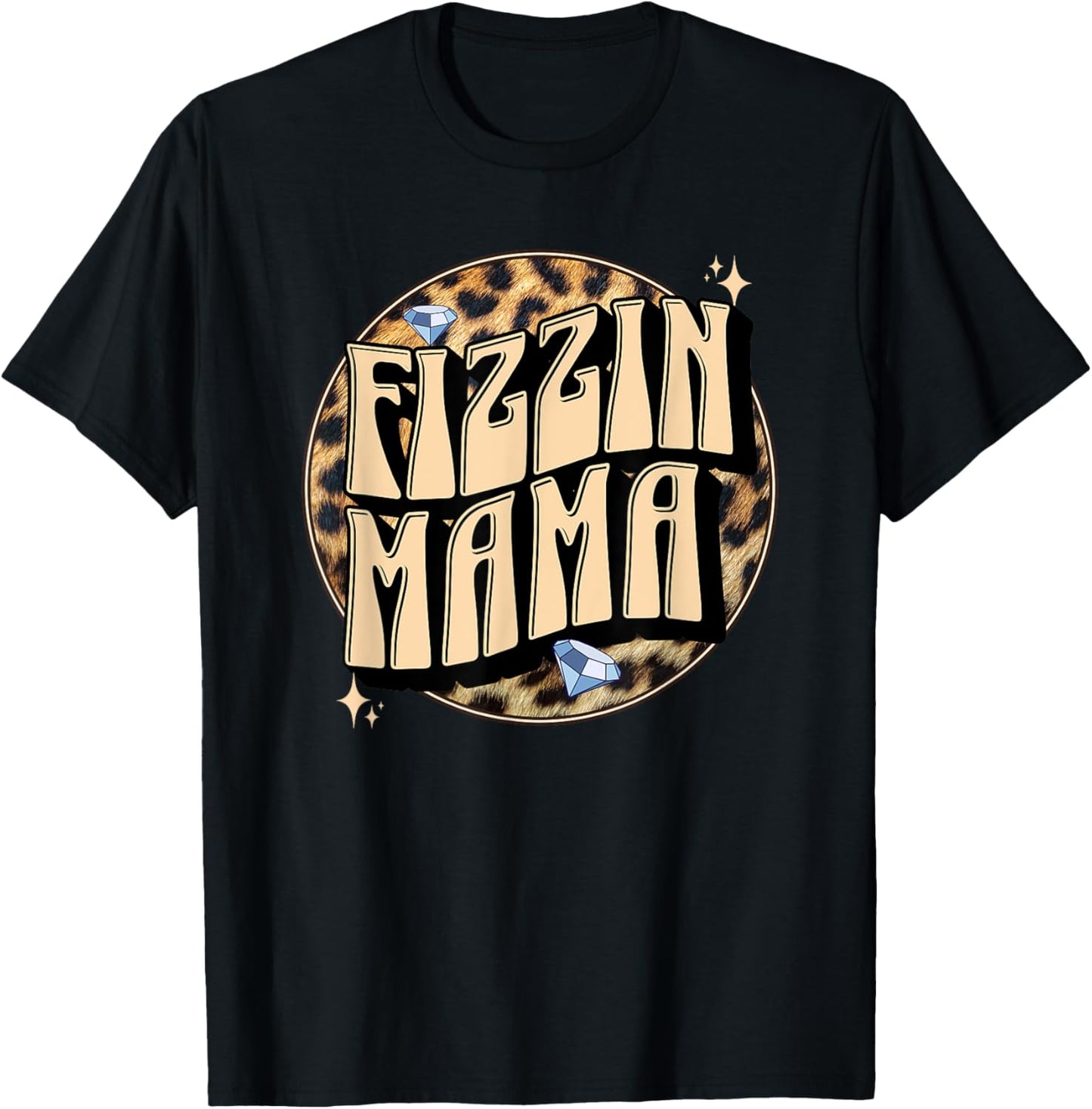 Wild Cheetah Fizzin Mama Apparel Premium Print Hot Right Now