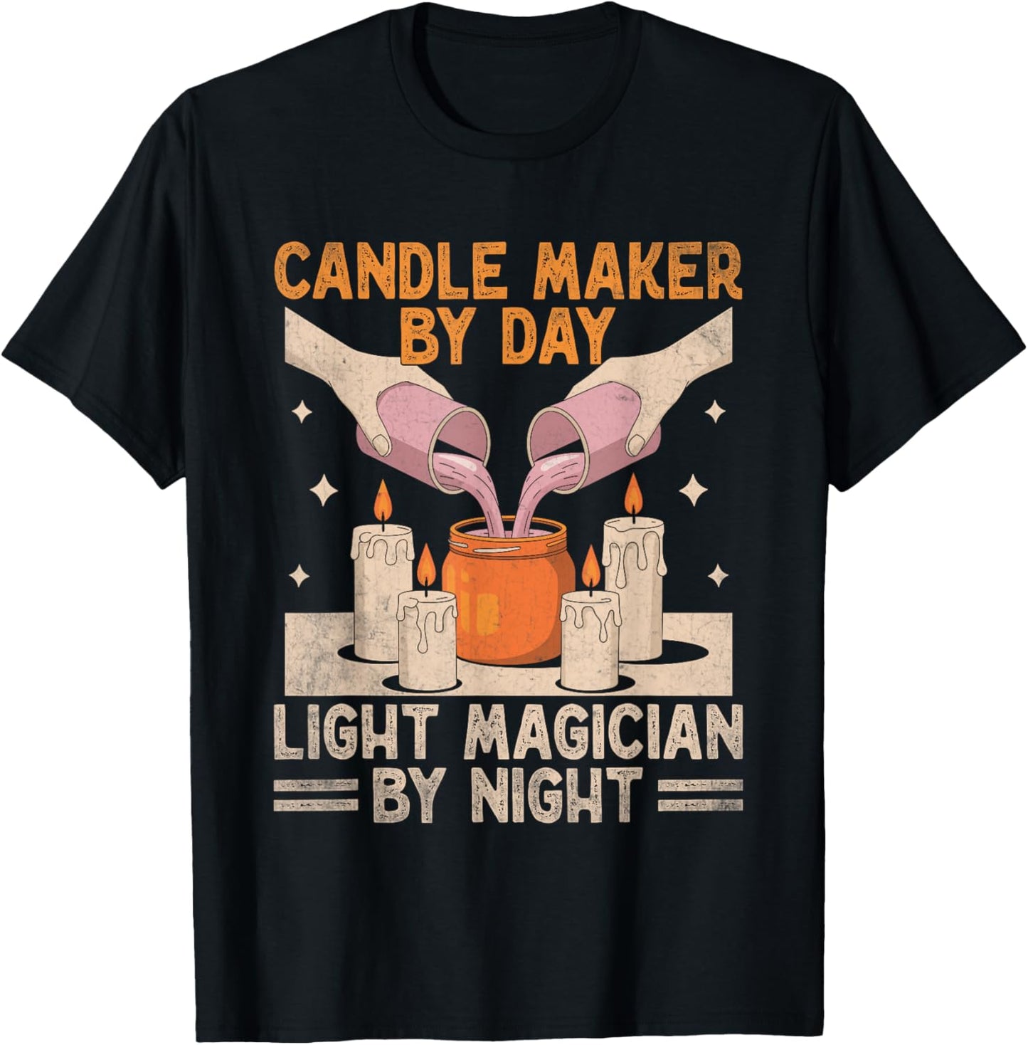 Candle Maker By Day Light Magician By Night Candle Maker Wax Apparel | High Search Volume | Perfect Gift Idea