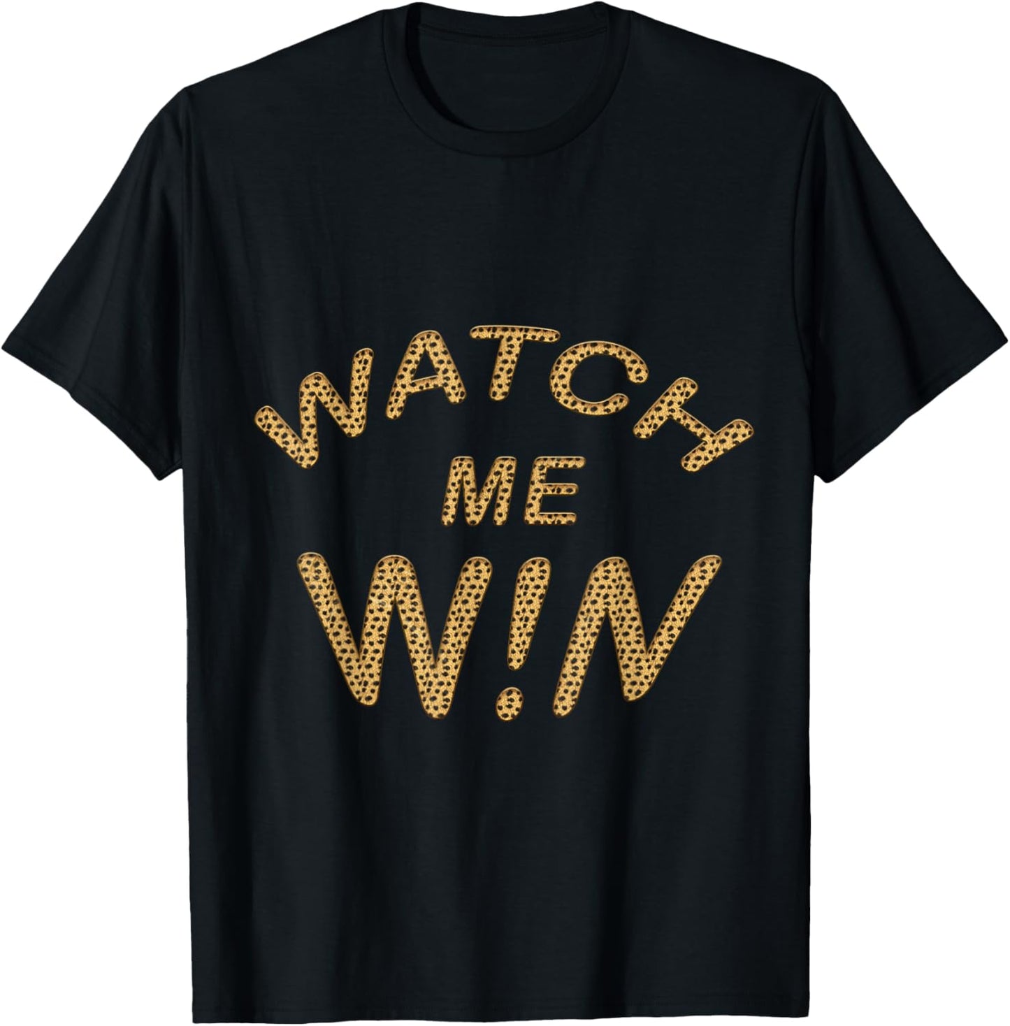WATCH ME WIN CHEETAH PRINT Apparel Premium Print Everyday Wear