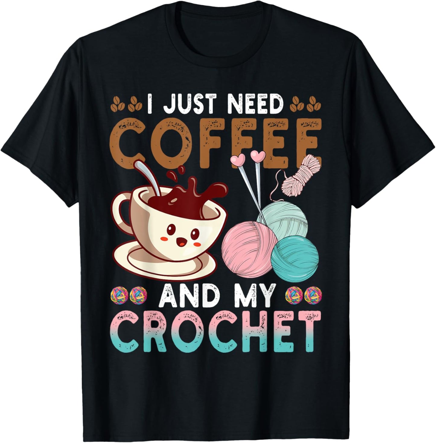 I Just Need Coffee My Crochet Funny Knitting Crocheting Yarn Yarn Supply | Viral US Pick | Best Seller Choice