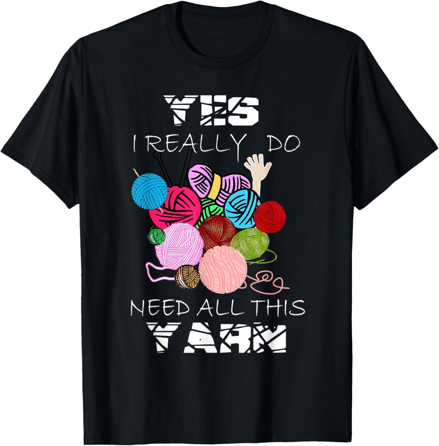 Yes I Really Do Need All This YARN Funny Crochet Yarn Supply | Viral US Pick | Customer Favorite