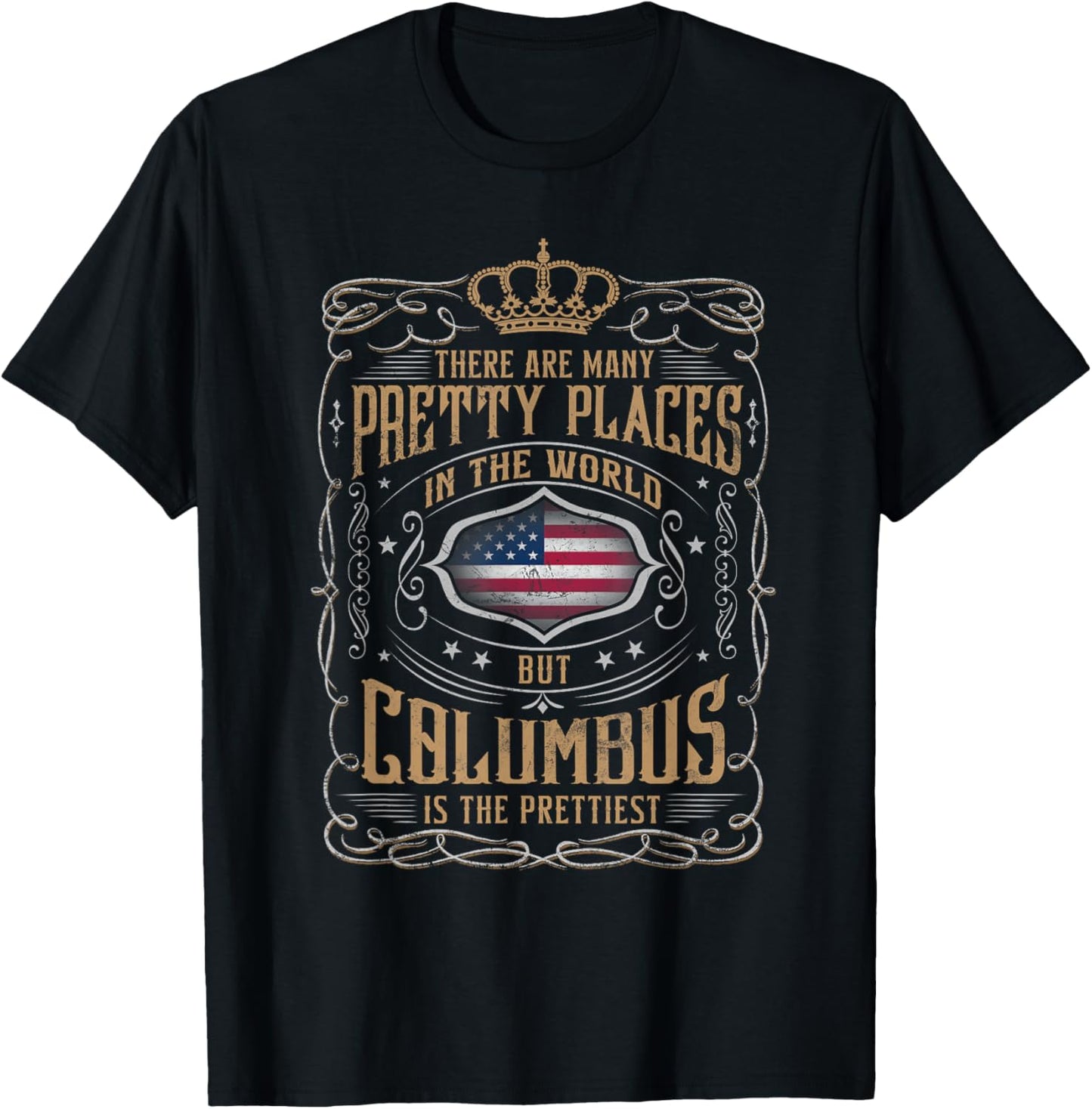 From all places I know, COLUMBUS, OHIO is the prettiest Apparel | US Viral Pick | Customer Favorite