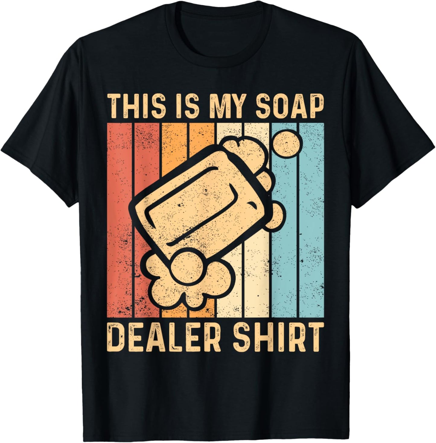 Funny Soap Making Soap Maker This Is My Soap Dealer Shirt T-Shirt | US Viral Style | Perfect Gift Idea
