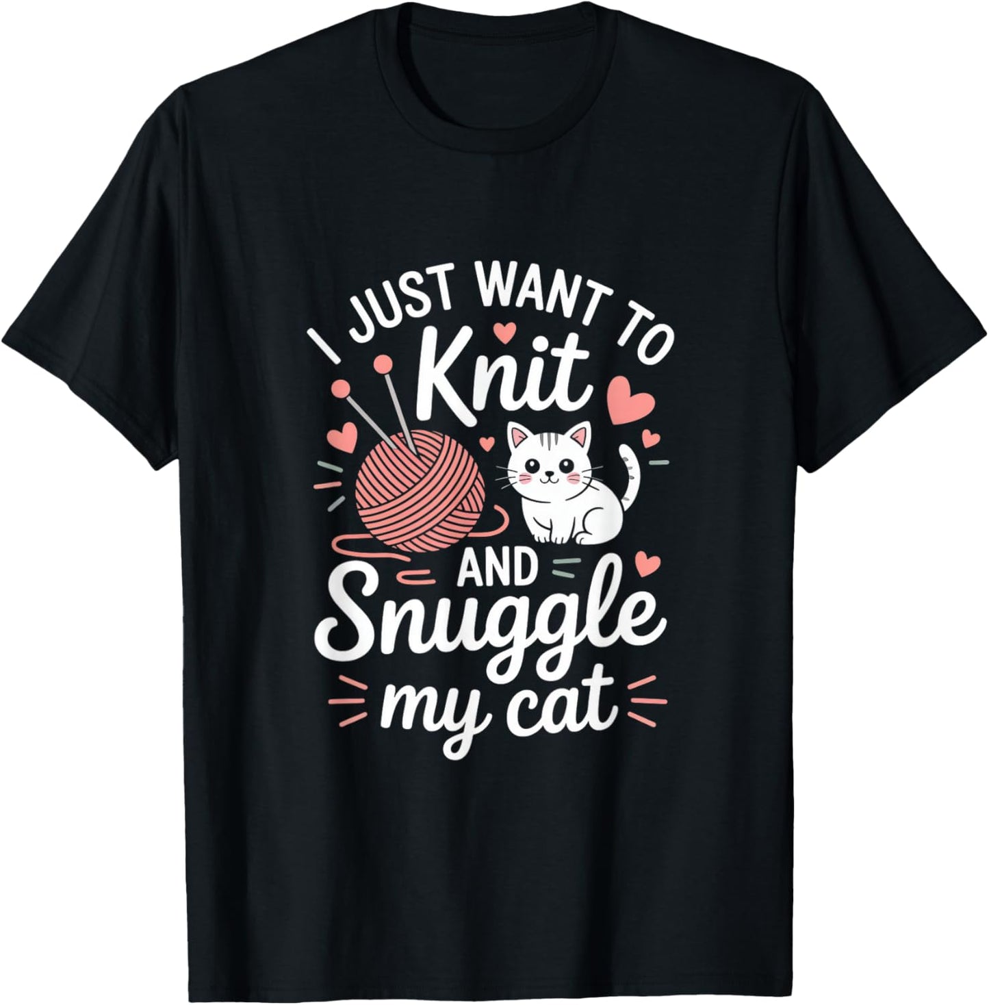 I Just Want to Knit and Snuggle My Cat Cute Yarn Cat Yarn Supply | High Search Volume | Customer Favorite