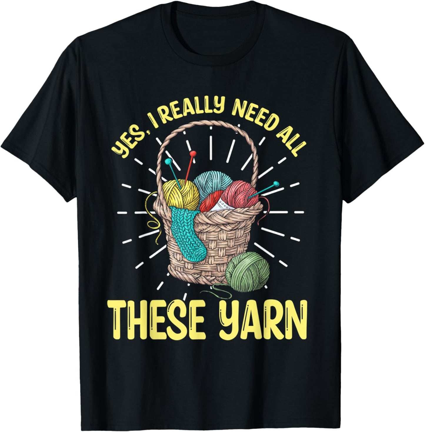 Yes I Really Do Need All This Yarn funny knitting Yarn Supply | Trending 2025 | Best Seller Choice