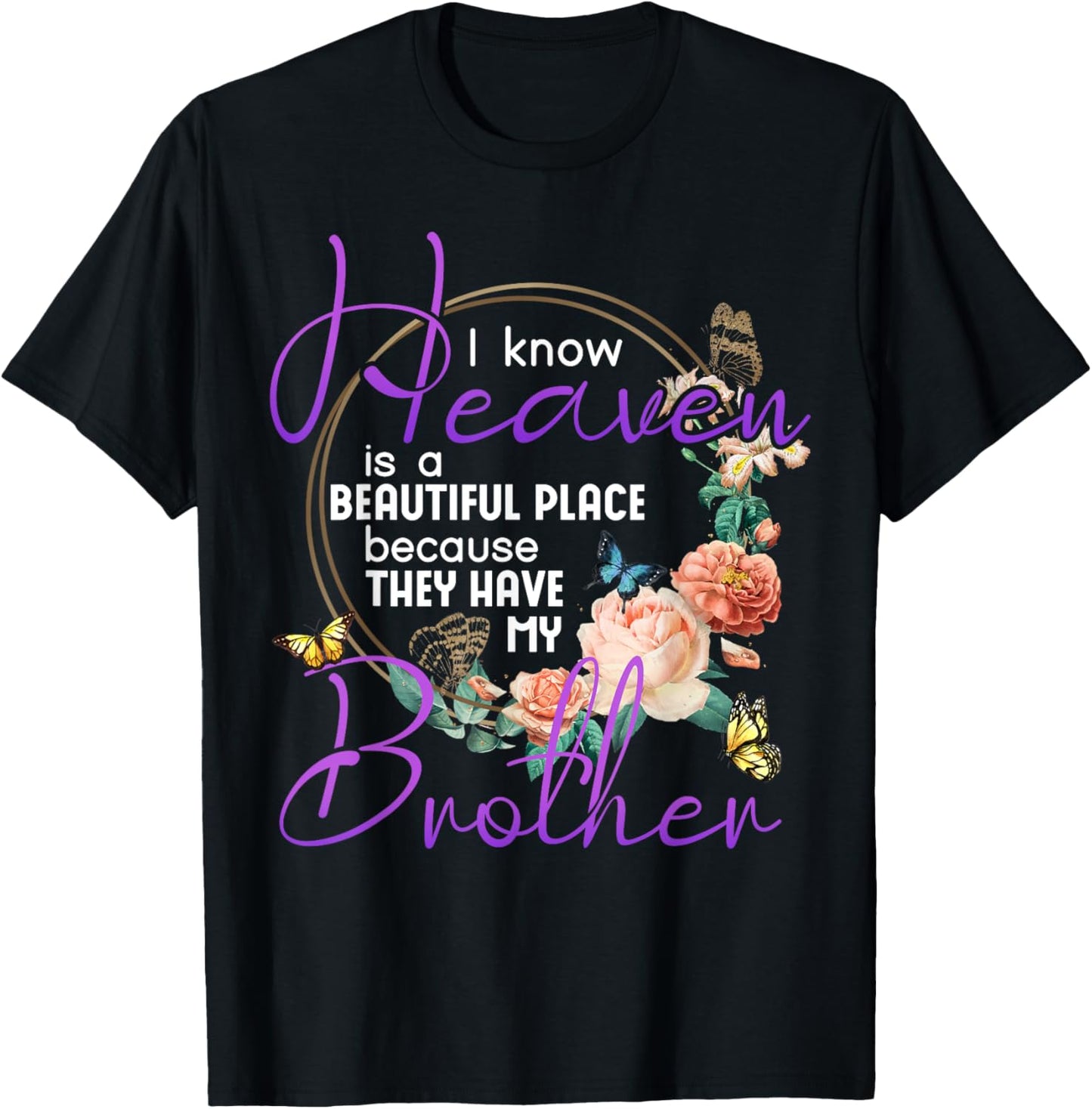 Brother I Know Heaven is a Beautiful Place Family Memorial Apparel | Top Conversion Title | Customer Favorite