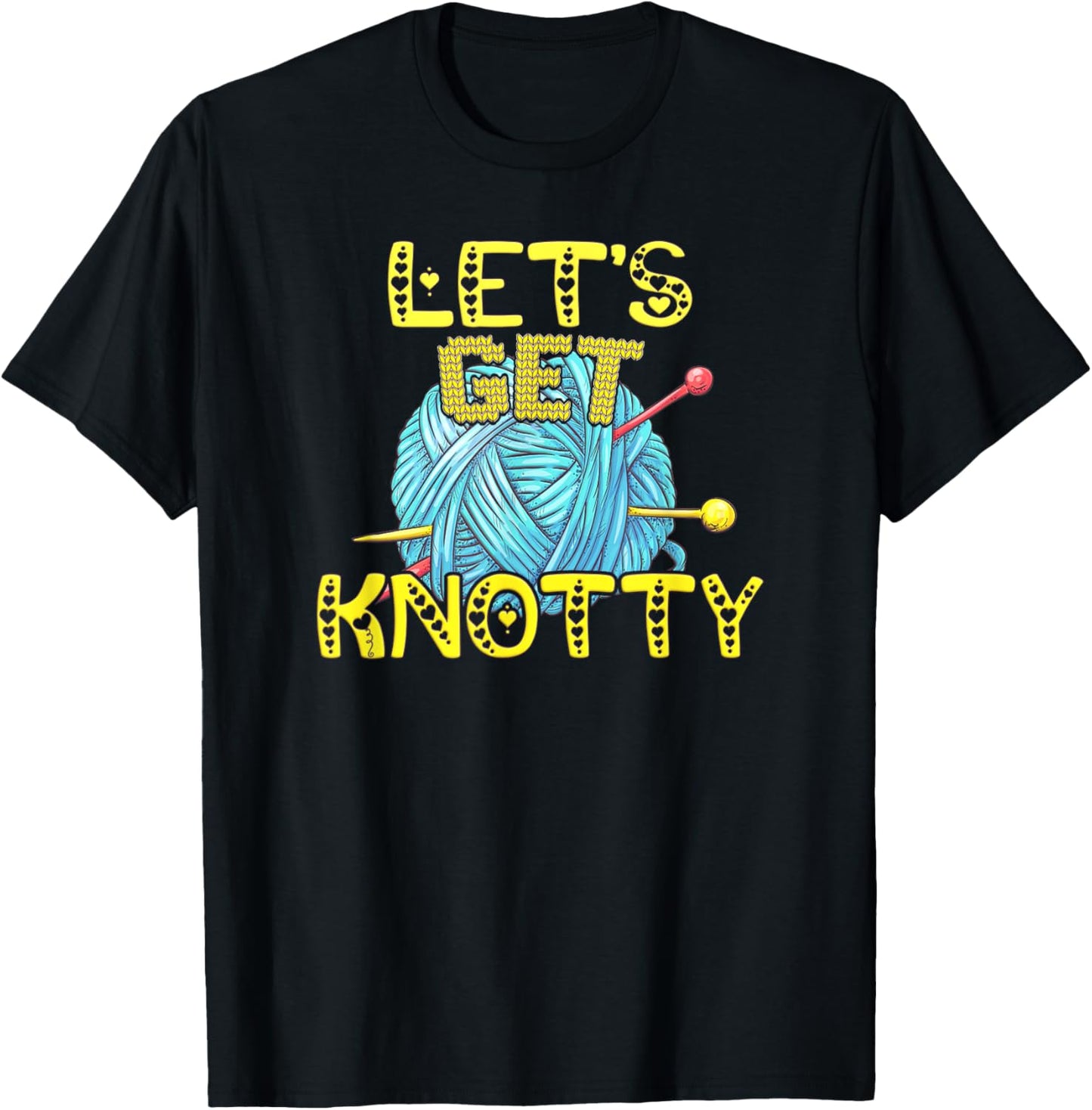 Lets Get Knotty Funny Crafter Saying Cute Ball of Yarn Yarn Supply | High Search Volume | Perfect for Crafters