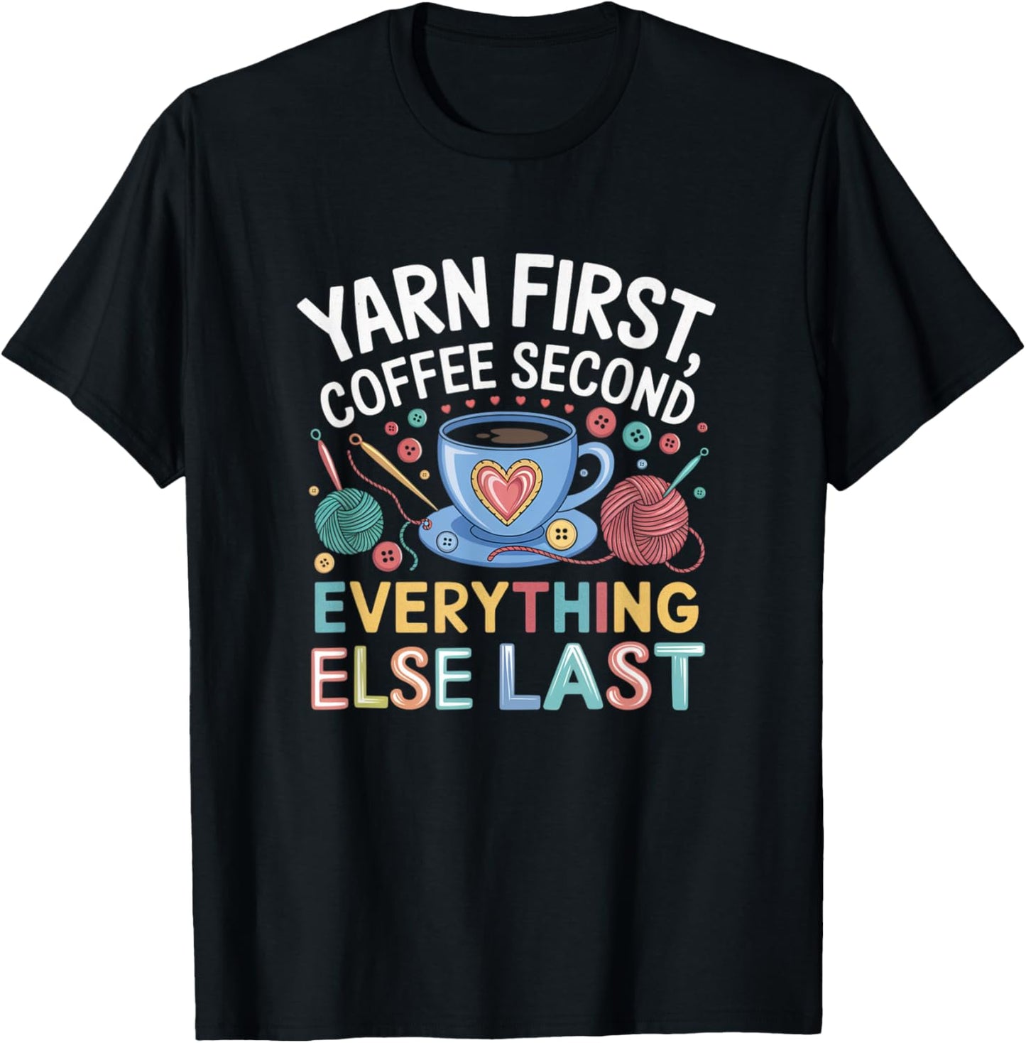 Yarn First Coffee Second Everything Else Last Yarn Crafts Yarn Supply | Viral US Pick | Customer Favorite