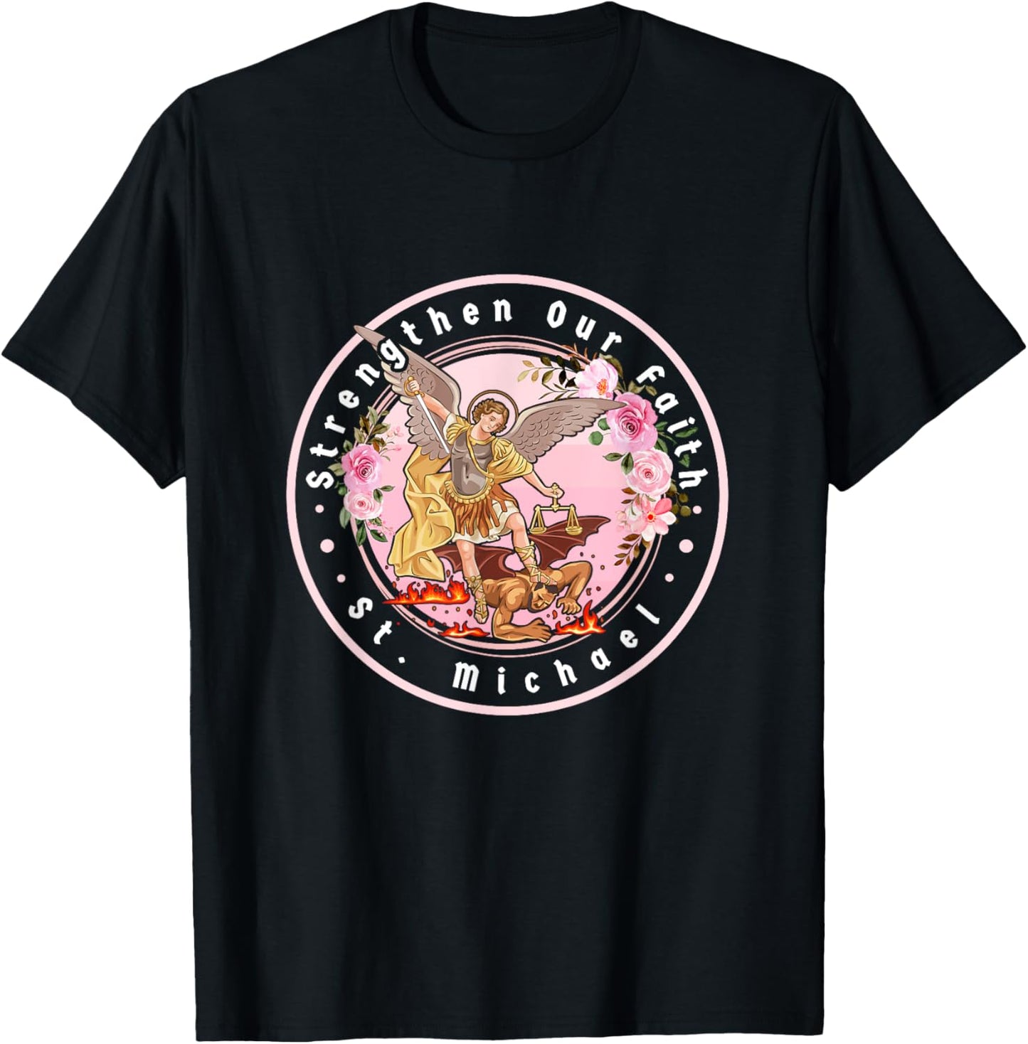 St. Michael, Strengthen Our Faith Apparel | Perfect Gift Idea