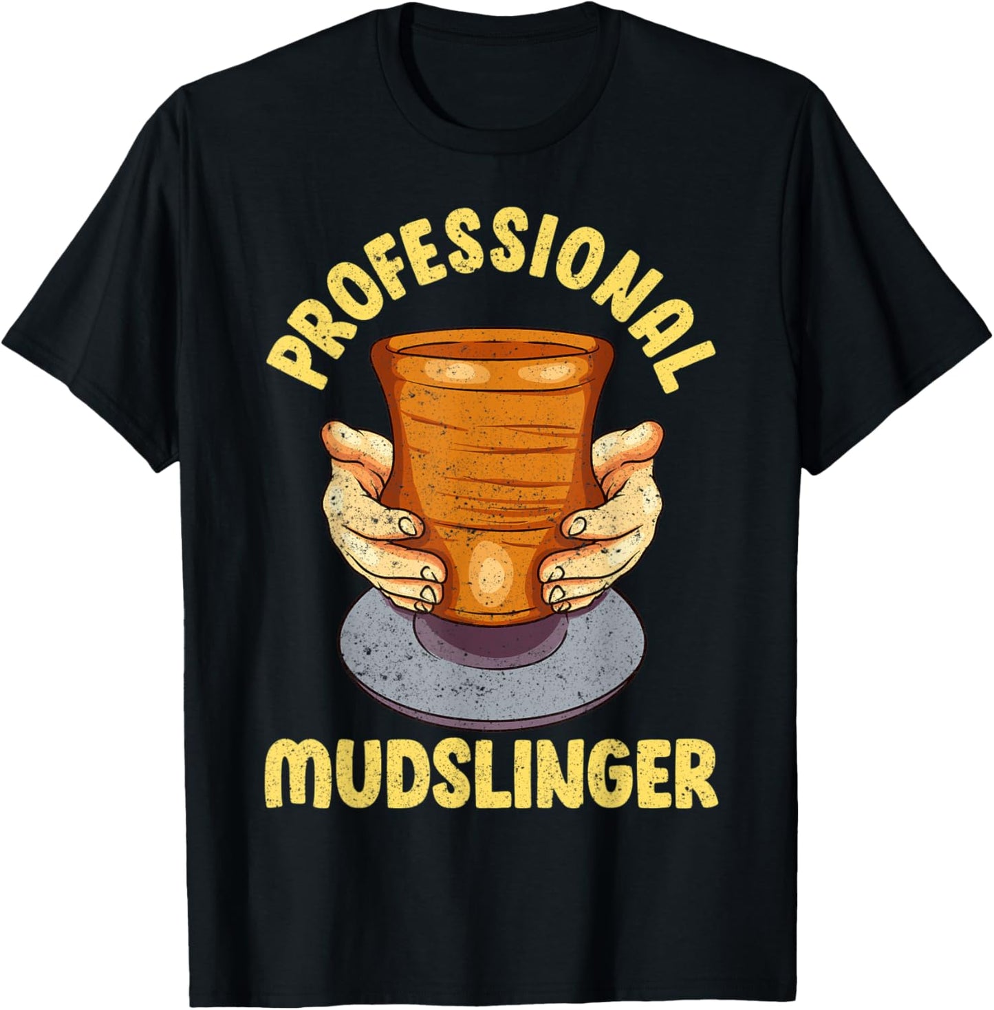 Professional Mudslinger - Ceramic Maker Pottery Lover Apparel | Best Seller Pick | Must-Have Style