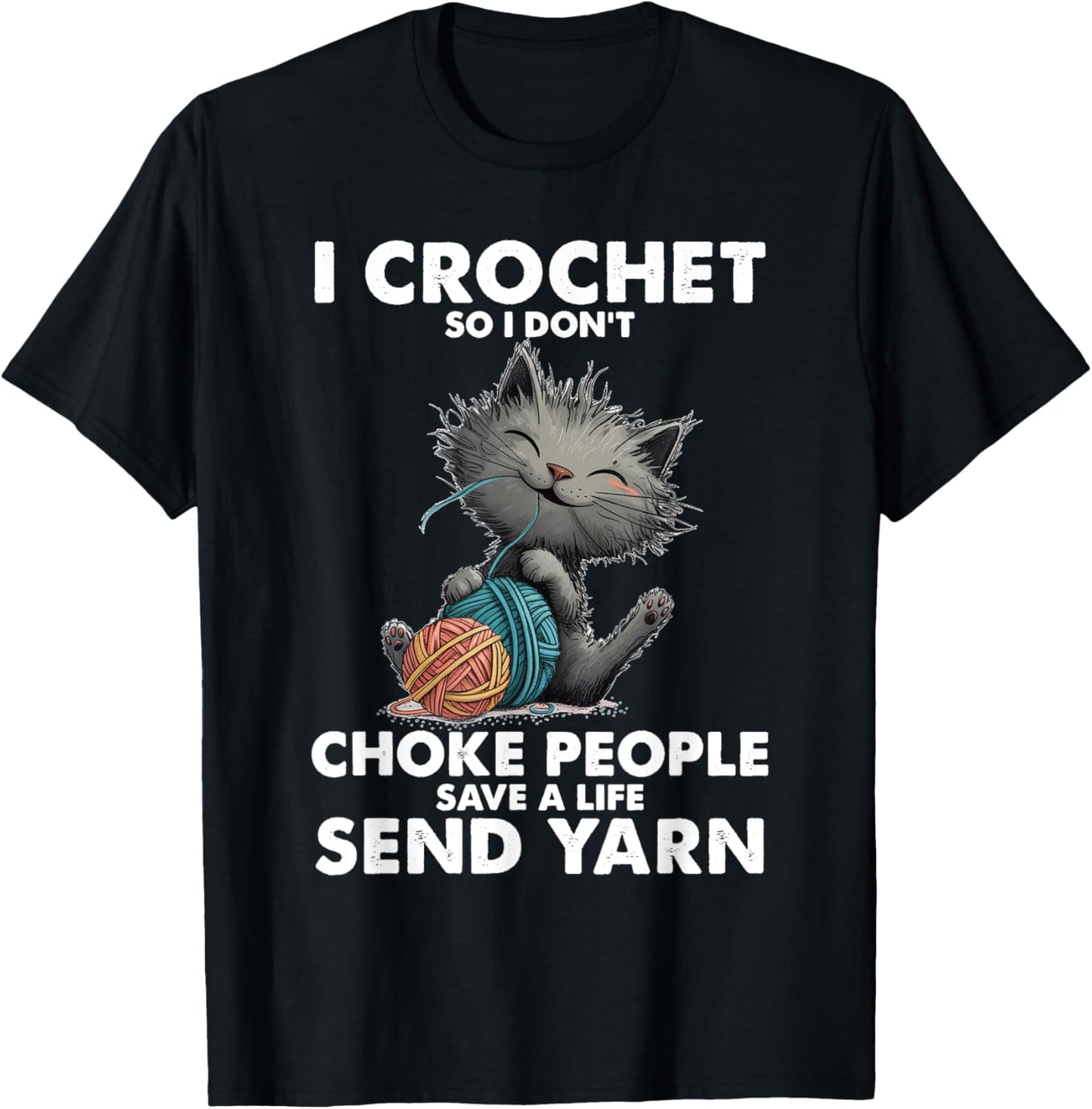 Cat I Crochet So I Don't Choke People Save A Life Send Yarn Yarn Supply | High Search Volume | High CTR Title
