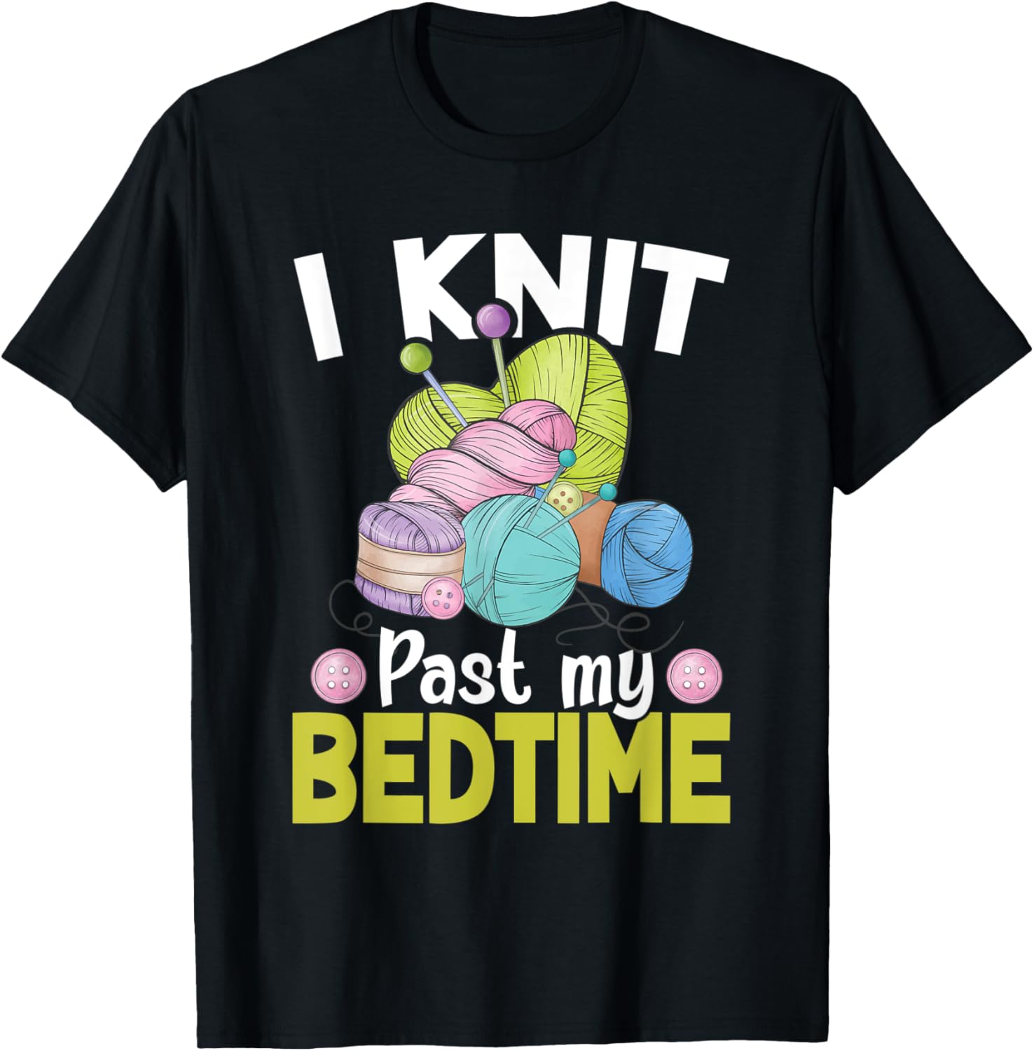 I Knit Past My Bedtime For Crocheter Or Yarn Crocheting Yarn Supply | High Search Volume | High CTR Title