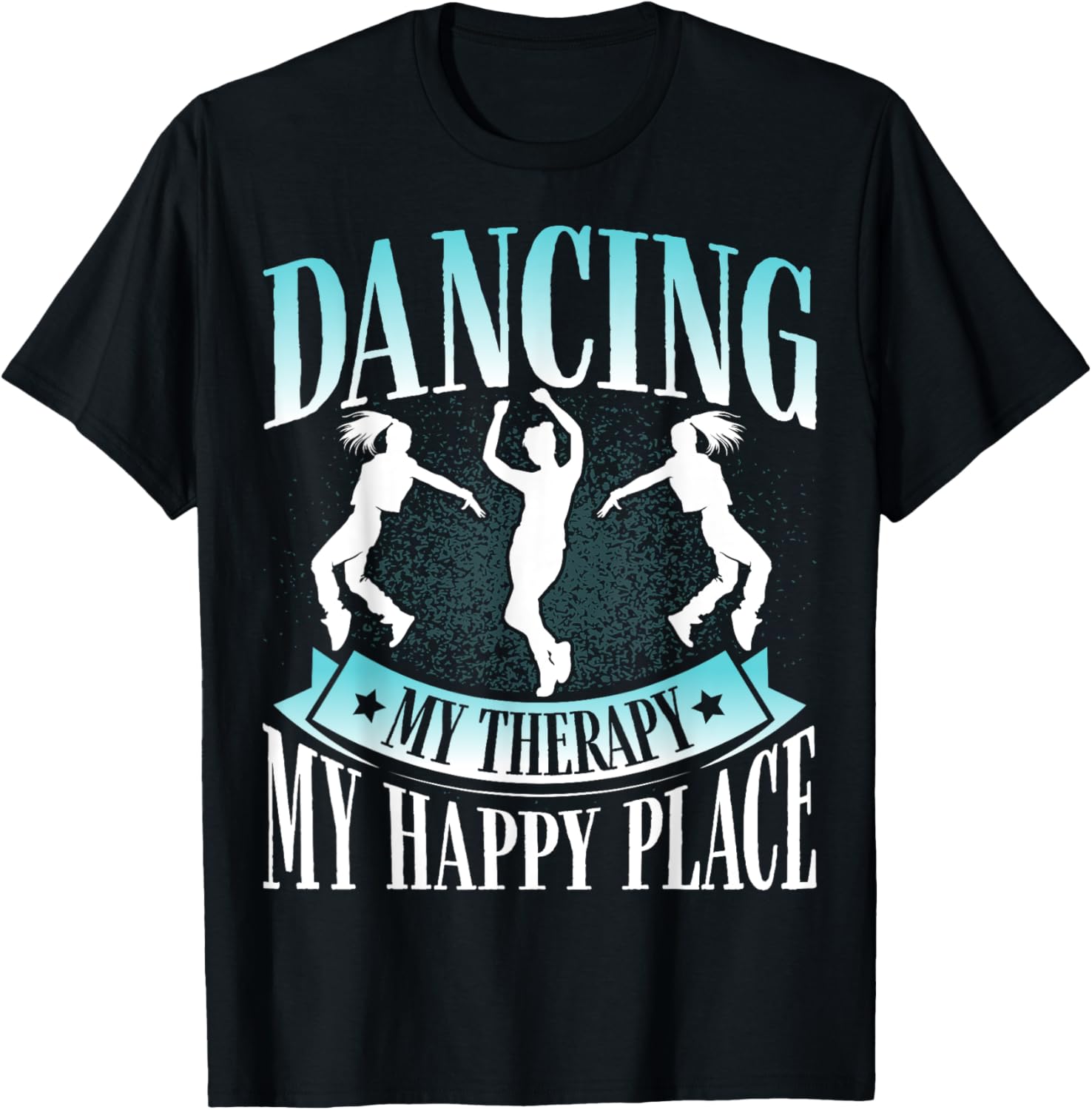 Dancing My Therapy, My Happy Place National Dance Day Dancer Apparel | Trending 2025 | Customer Favorite