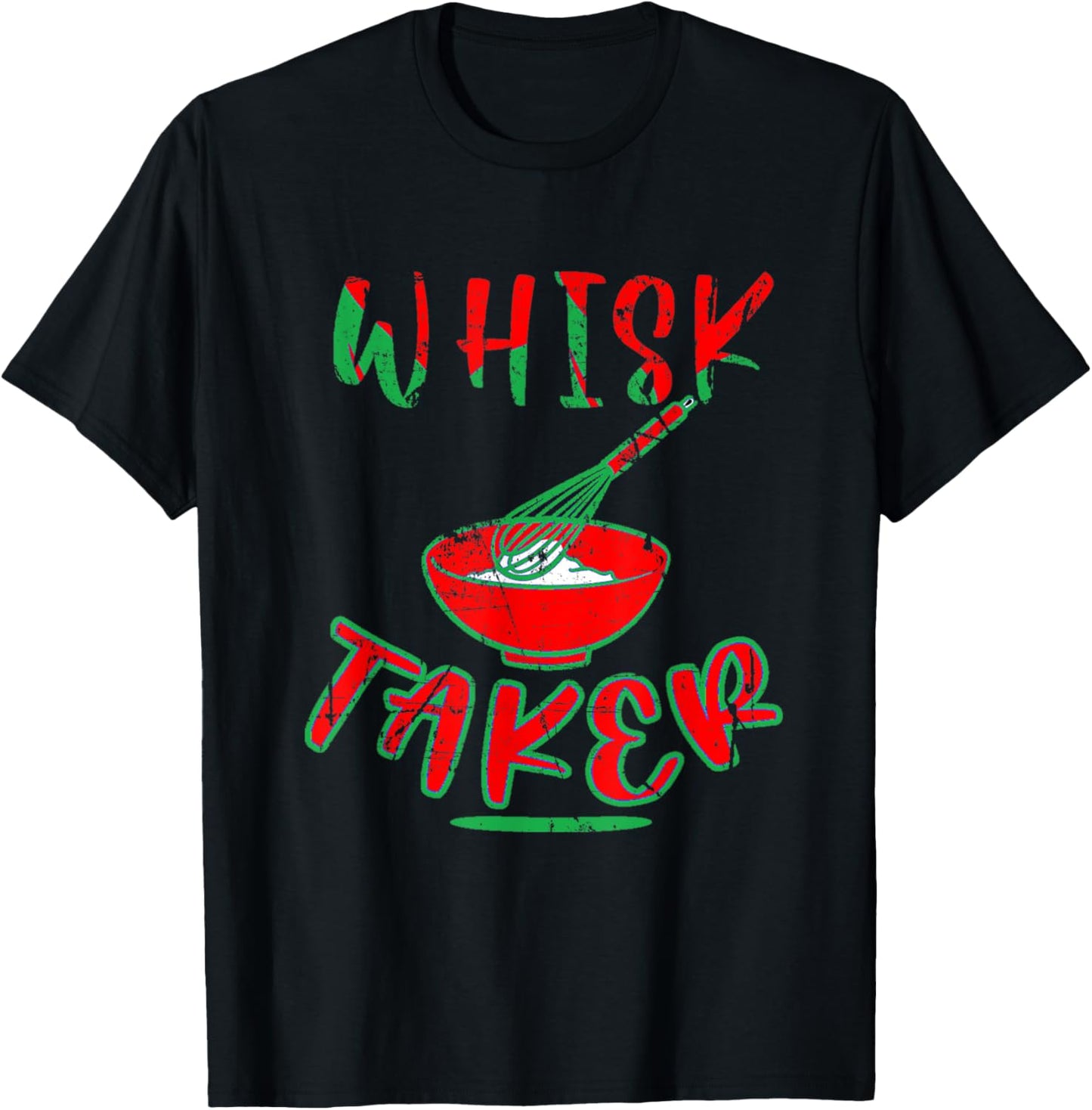Whisk Taker Funny Christmas Cookie Baker Desert Maker Gifts Apparel | US Viral Style | Comfort Daily Wear