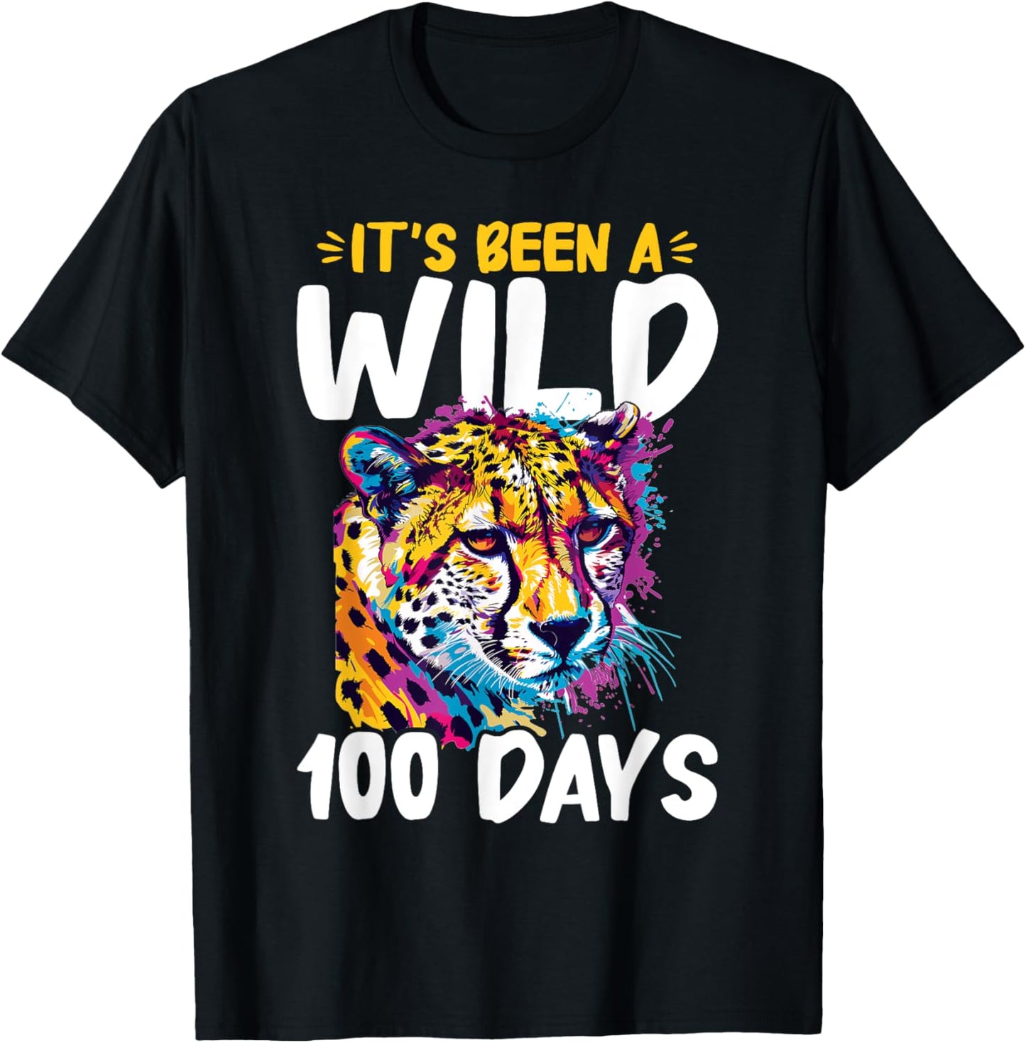 Funny Cheetah Animal It s Been a Wild 100 Days 100 days of Apparel Viral TikTok Find Hot Right Now