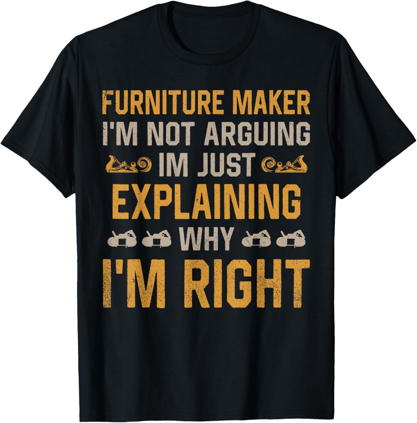 Craftsmen Quote Funny Furniture maker Apparel | High Search Volume | Perfect Gift Idea