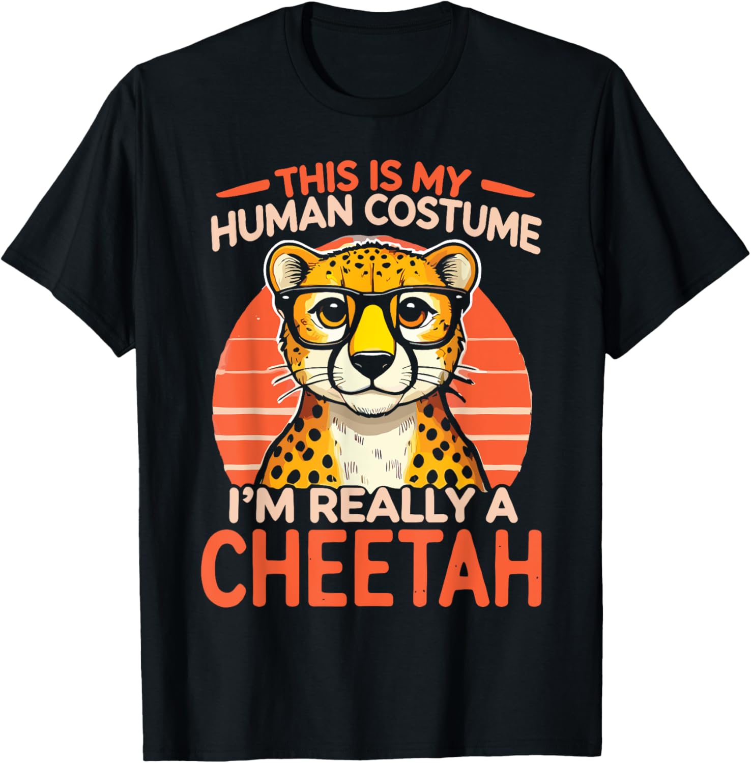 Wild Animal Wildlife Leopard Cheetah I m Really A Cheetah Apparel High Search Demand US Top Pick