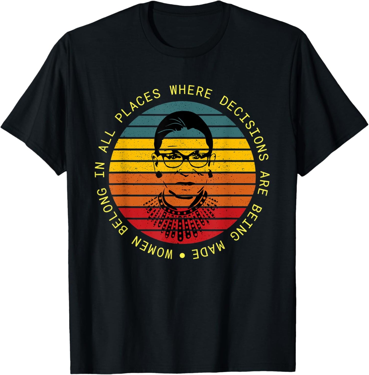 Women Belong In All Places RBG Ruth Bader Ginsburg Gift Apparel | Top Conversion Title | Aesthetic Casual Look