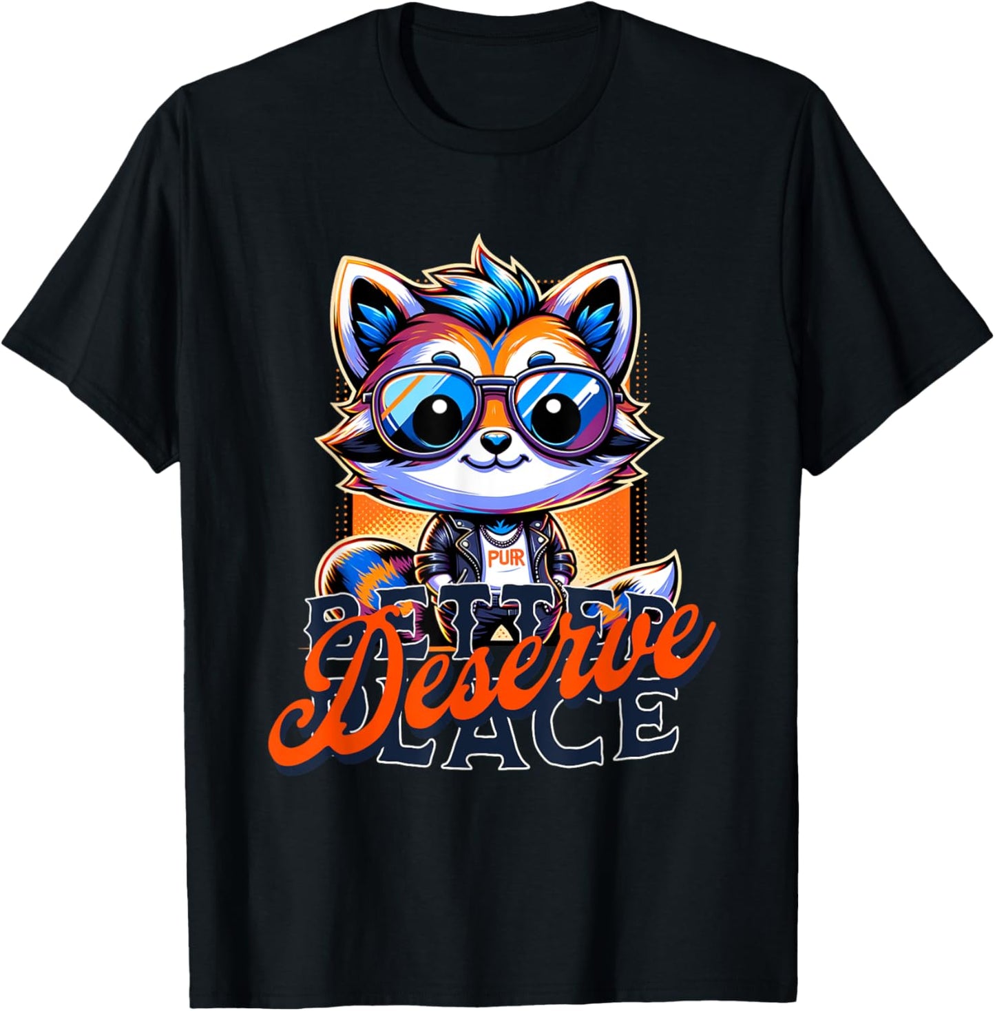Better Place Deserve, Cute Styled Raccon With Sunglasses Apparel | Google Shopping Optimized | Aesthetic Casual Look