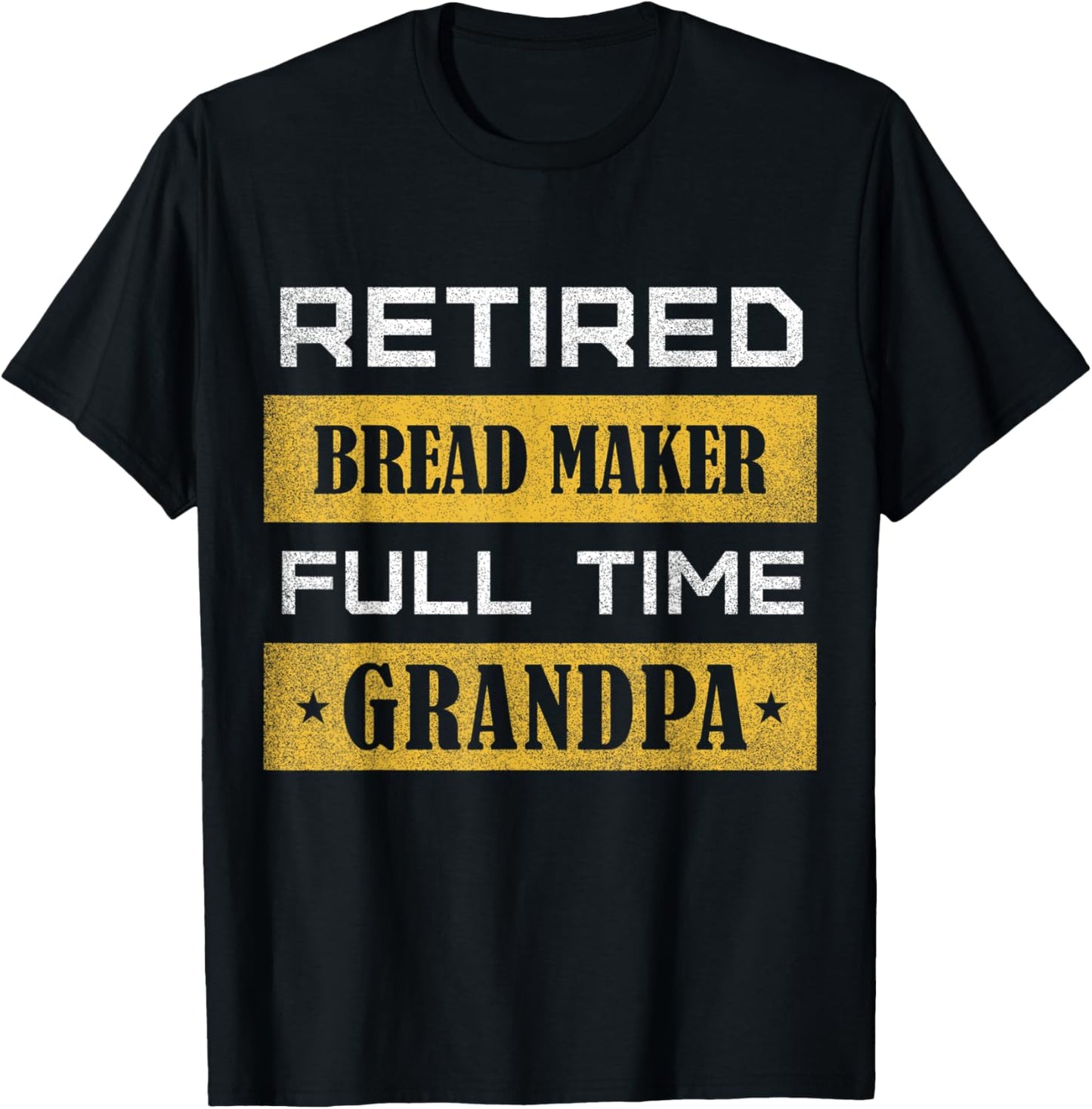 Mens Retired Bread maker Full Time Grandpa Apparel | Best Seller Pick | Aesthetic Fit