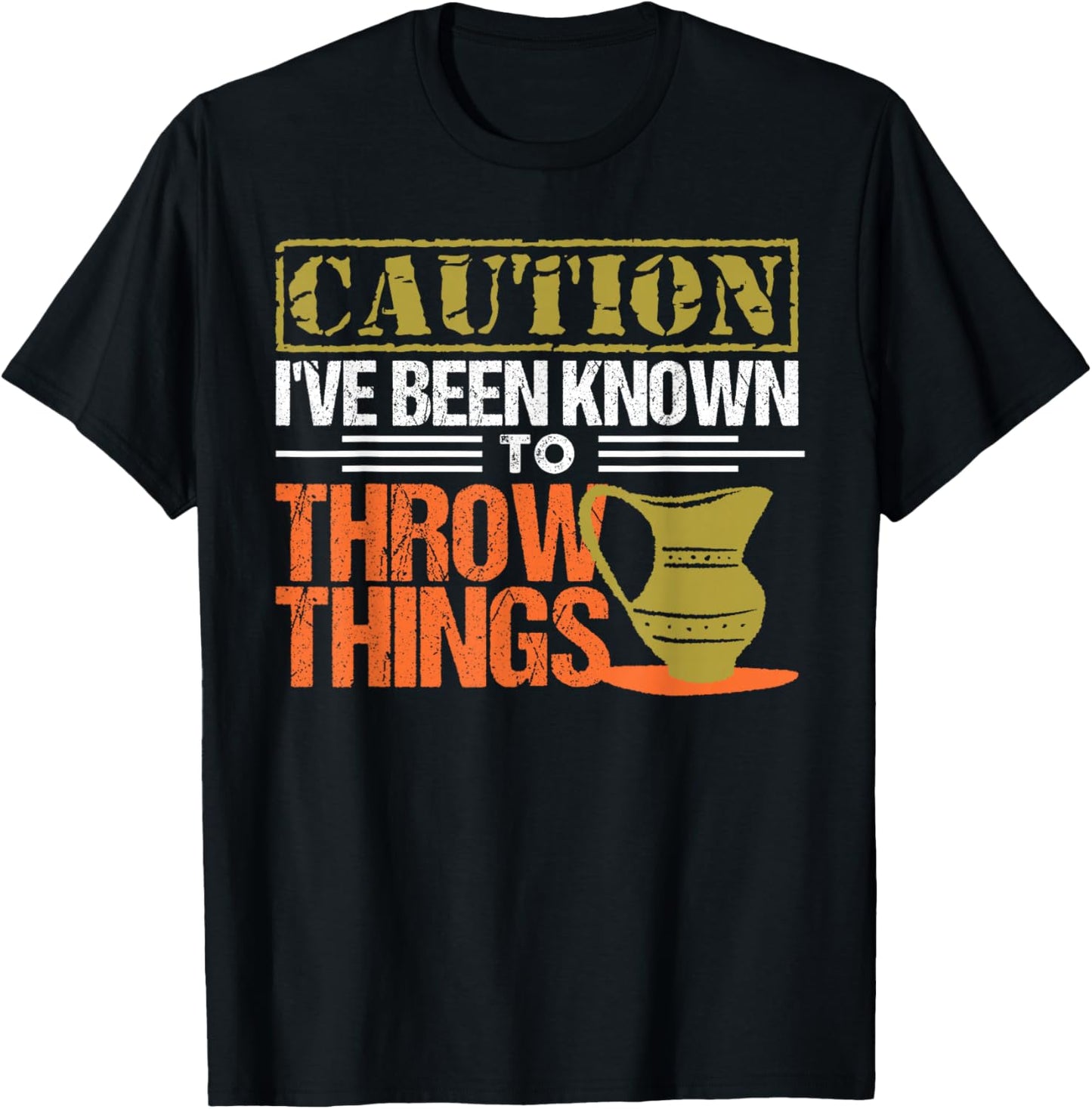 Pottery Makers Caution I Throw Things Pottery Clay Apparel | High Search Volume | Aesthetic Fit