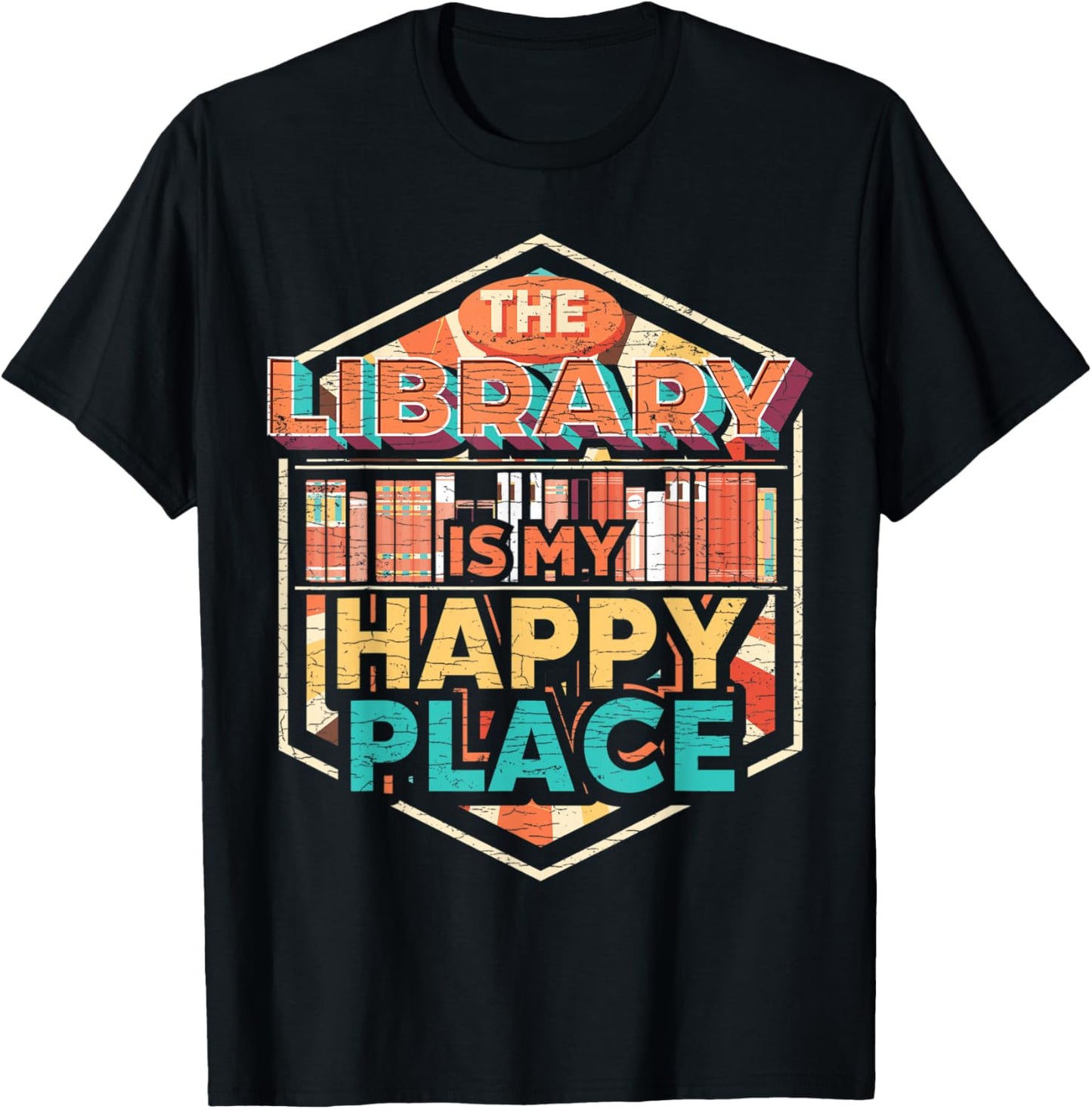 The Library Is My Happy Place Book Hoarding Hoarder Apparel | Premium Quality | Top Rated Comfort