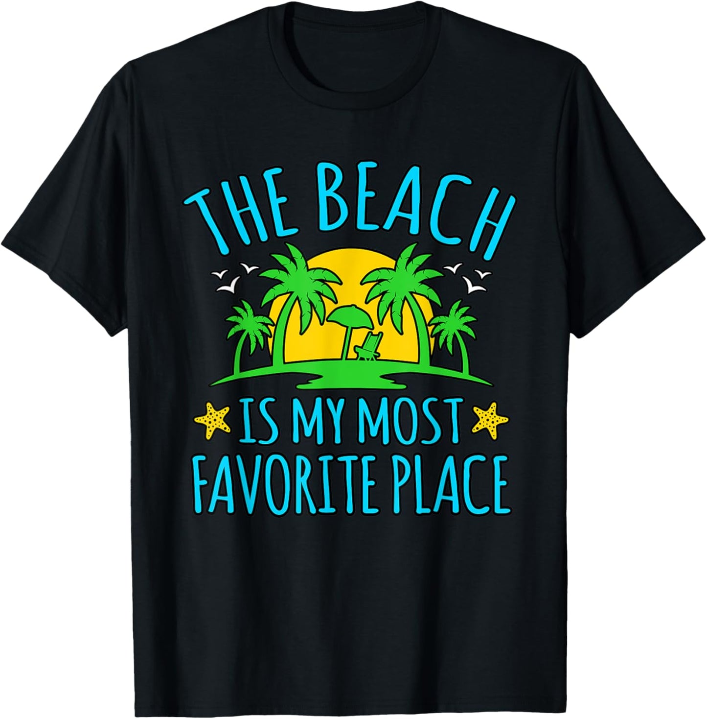 Beach Is Favorite Place Vacation Holidays Summer Sea Graphic Men Women Kids Apparel | Bestseller Style | Daily Wear Essential