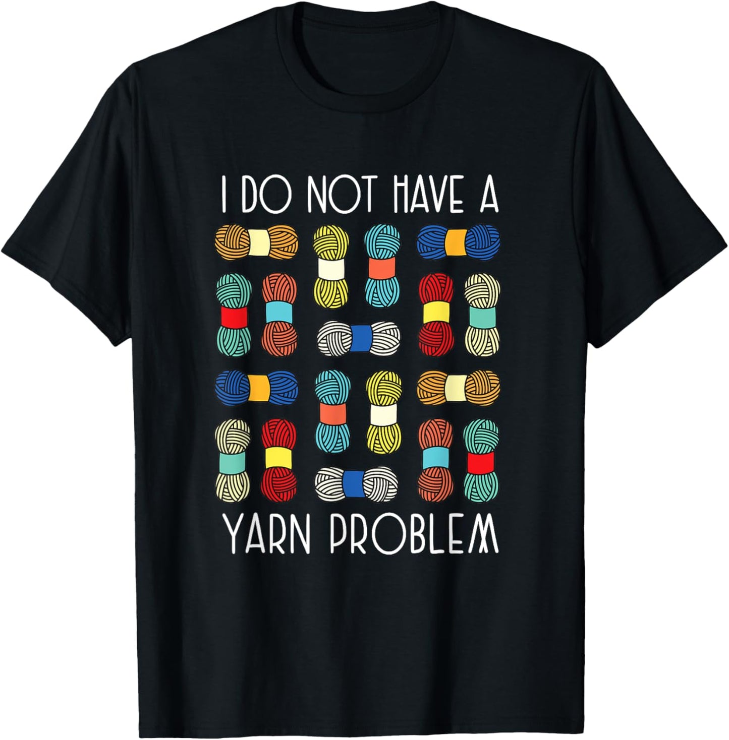 Funny Yarn Collecting I Do Not Have A Yarn Problem Knitting Yarn Supply | Premium Quality | Best Seller Choice