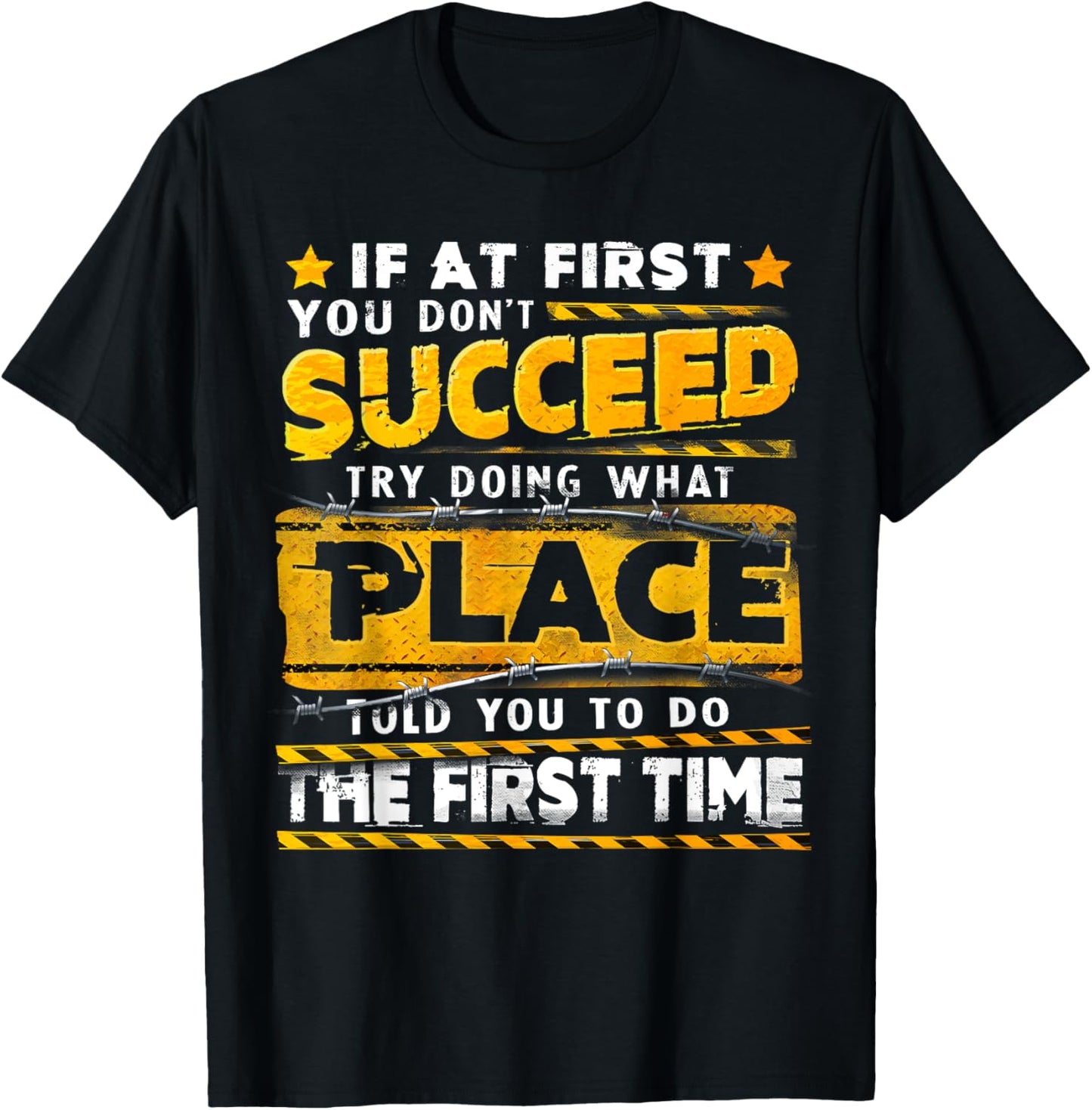 If At First You Don't Succeed Try Doing What Place Apparel | Google Shopping Optimized | Top Rated Comfort