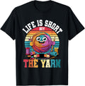 Crochet Knitting Life is Short Buy The Yarn Yarn Supply | Trending 2025 | High CTR Title