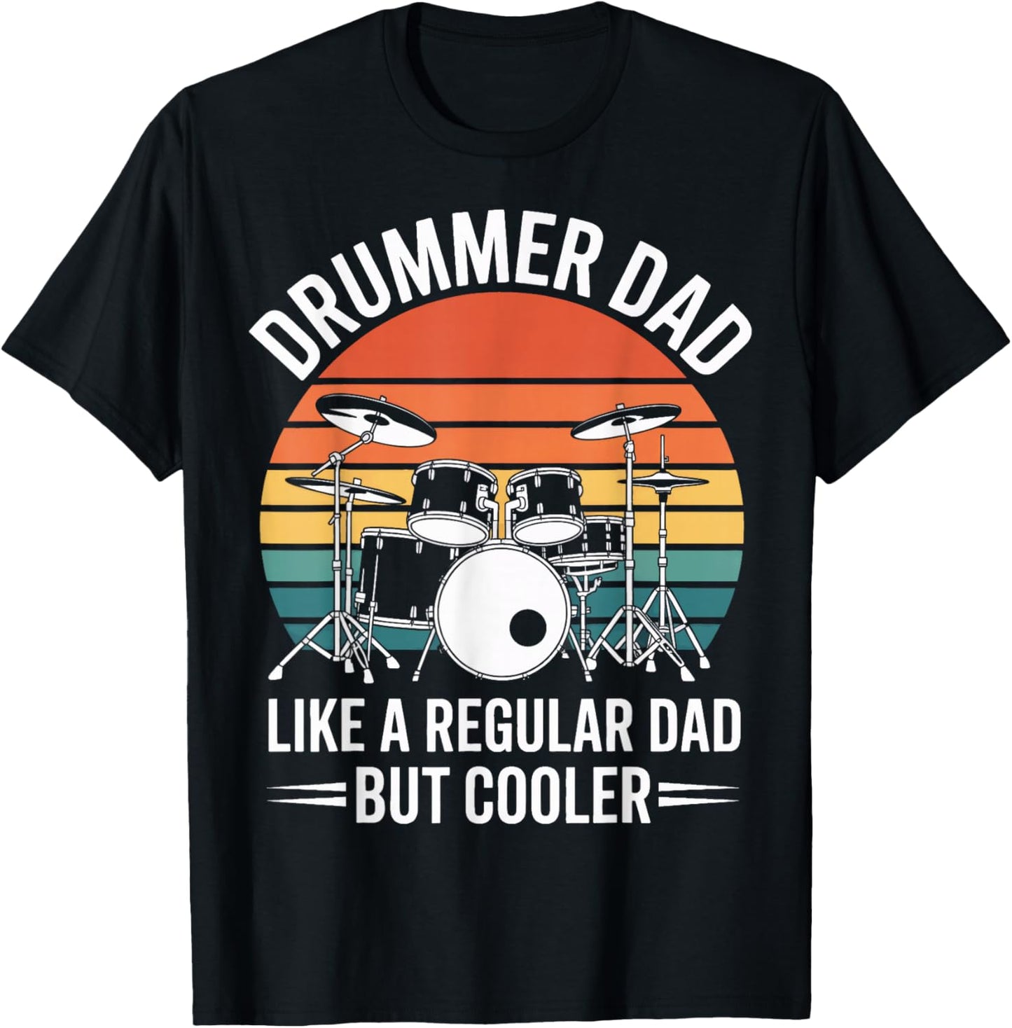 Drummer Dad Like A Regular Dad But Cooler Rhythm Maker Apparel | Trending 2025 | Aesthetic Fit