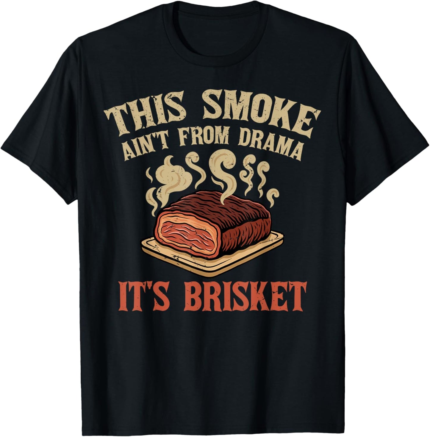 Smoke Ain't From Drama Barbecue Grilling BBQ Barbecue Lover Apparel | Premium Quality | Comfort Daily Wear
