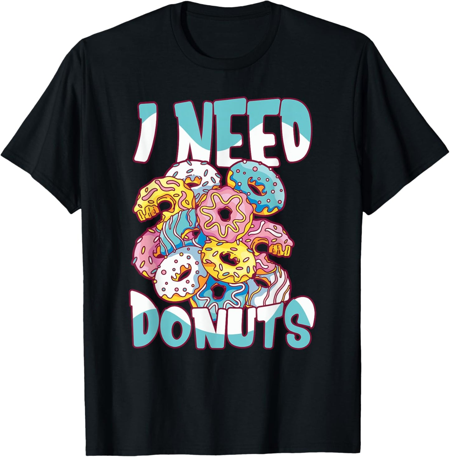I Need Donuts Funny Baking Doughnut Maker Apparel | US Viral Style | Aesthetic Fit