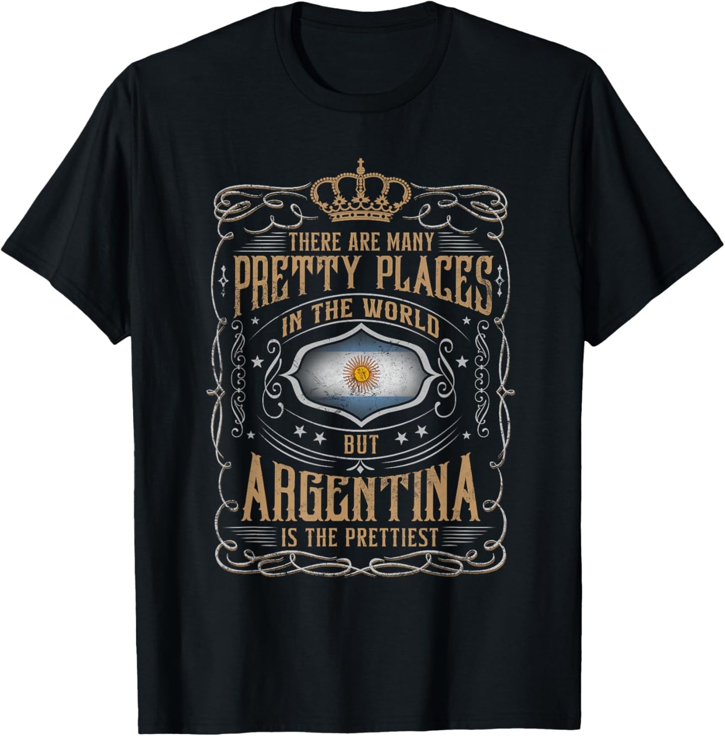 Argentina is the prettiest place in the world Apparel | Trending 2025 | Customer Favorite