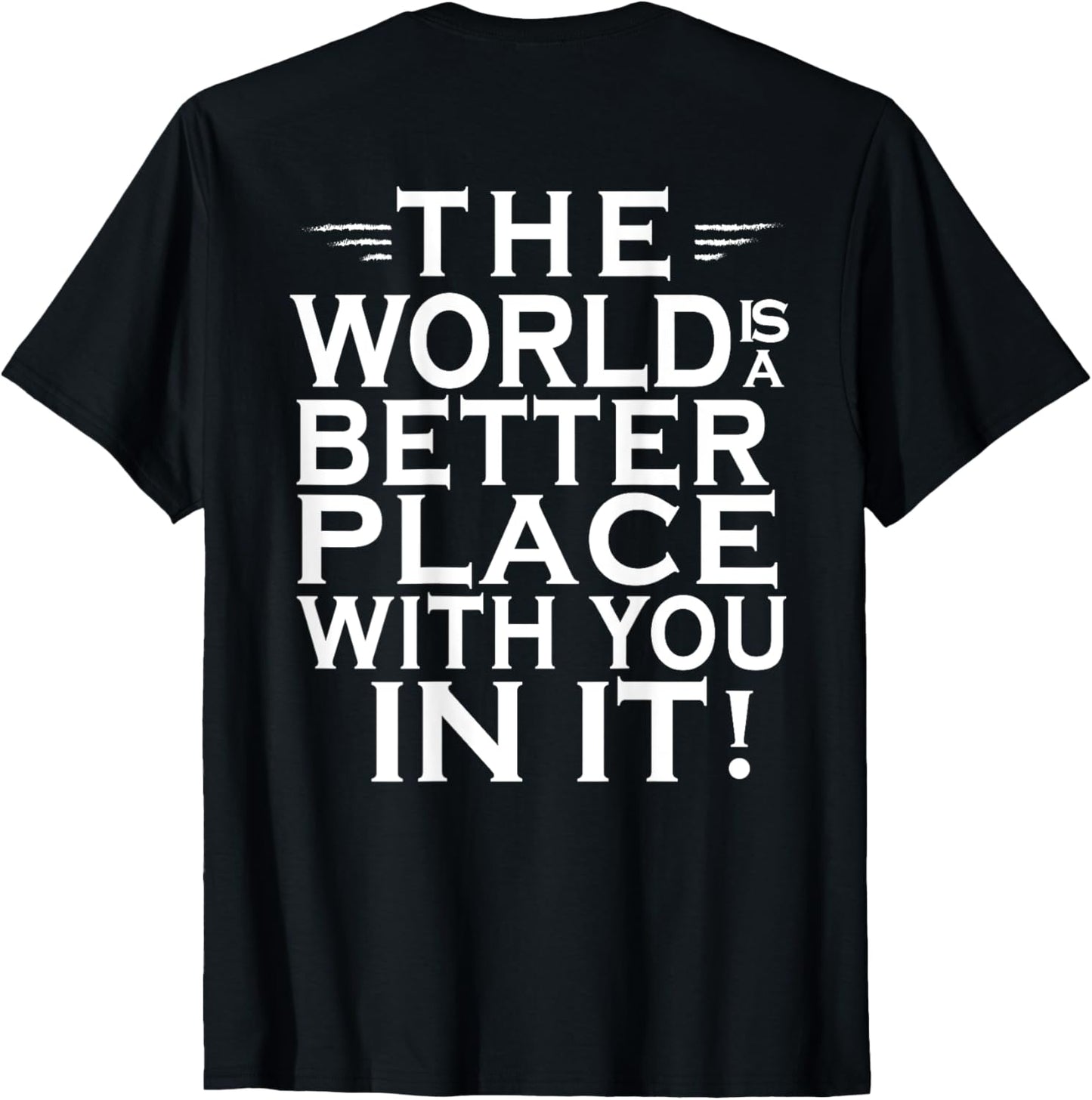 The World Is A Better Place With You In It Place Love Apparel | Google Shopping Optimized | Customer Favorite