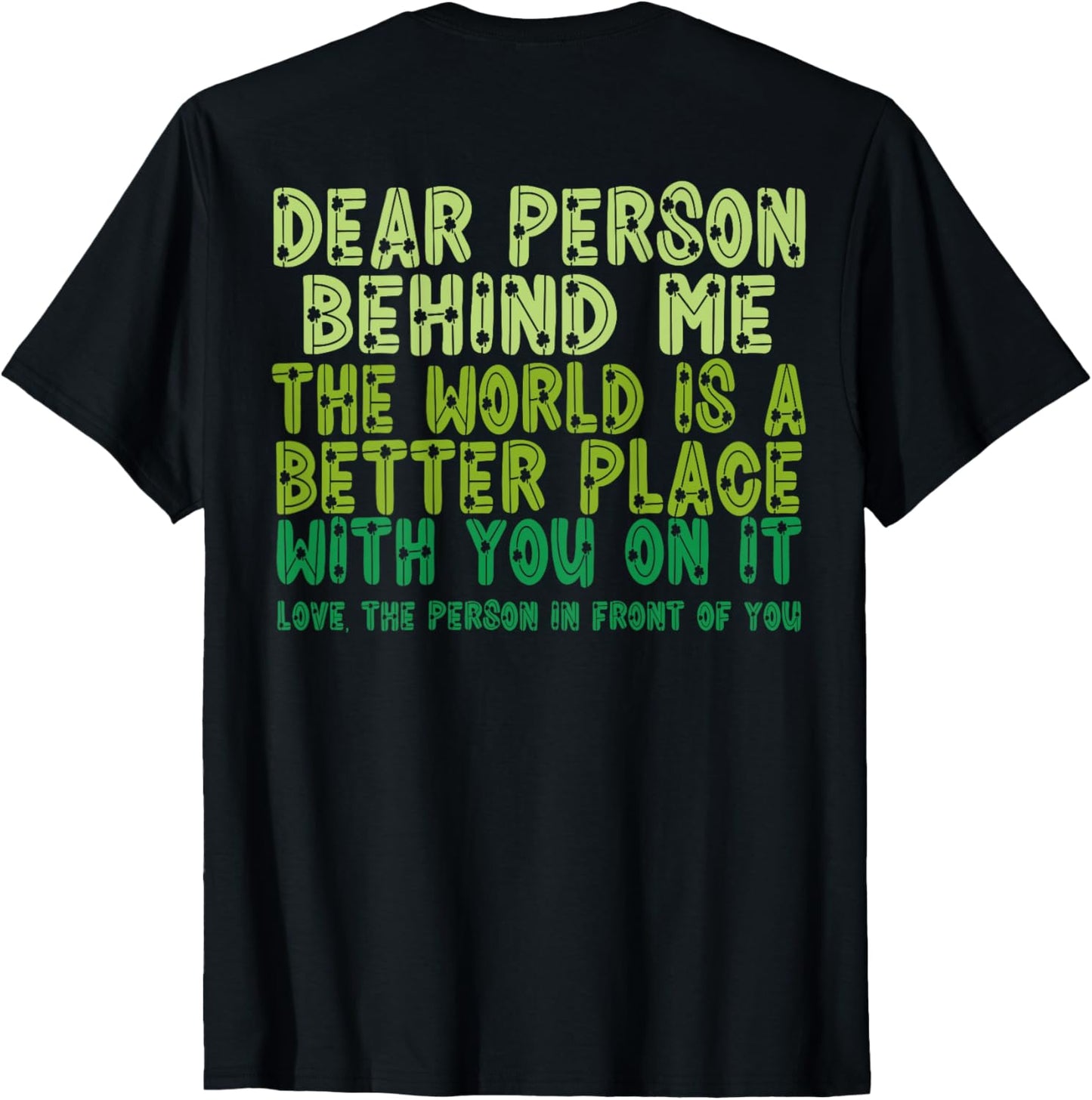 Dear Person Behind Me The World Is A Better Place St Patrick Apparel | Google Shopping Optimized | High CTR Boost