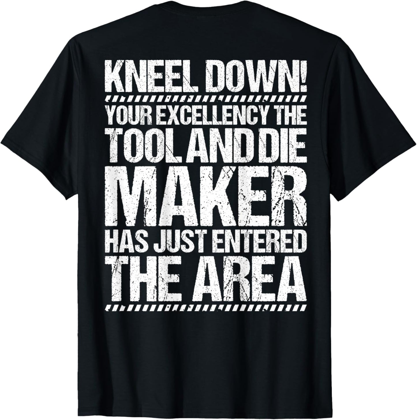 Toolmaker Your Excellency Tool and Die Maker Apparel | High Search Volume | Must-Have Style