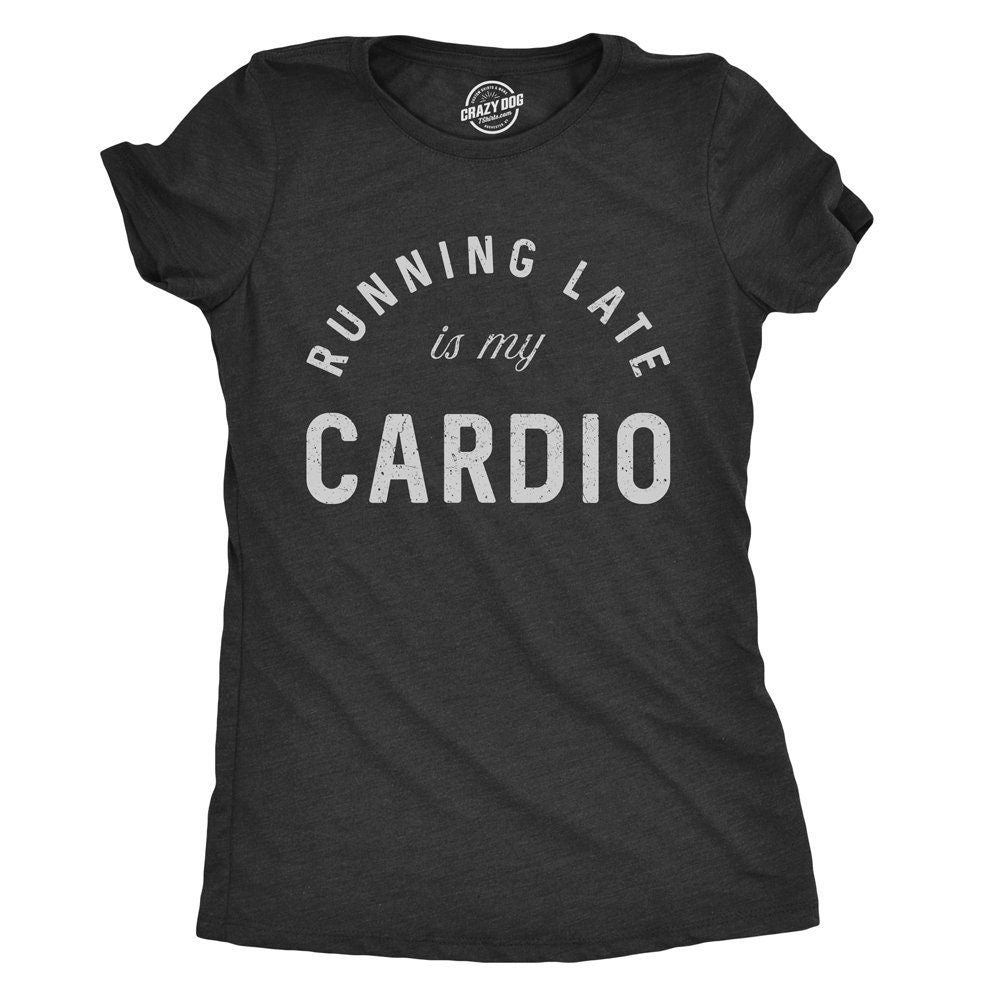 Funny Workout Shirt Funny Gym Shirt For Women Womens Funny Shirt Funny Workout Shirt for Women Running Late is my Cardio Graphic Tee – Easygoing Wear · Perfect For Daily Wear