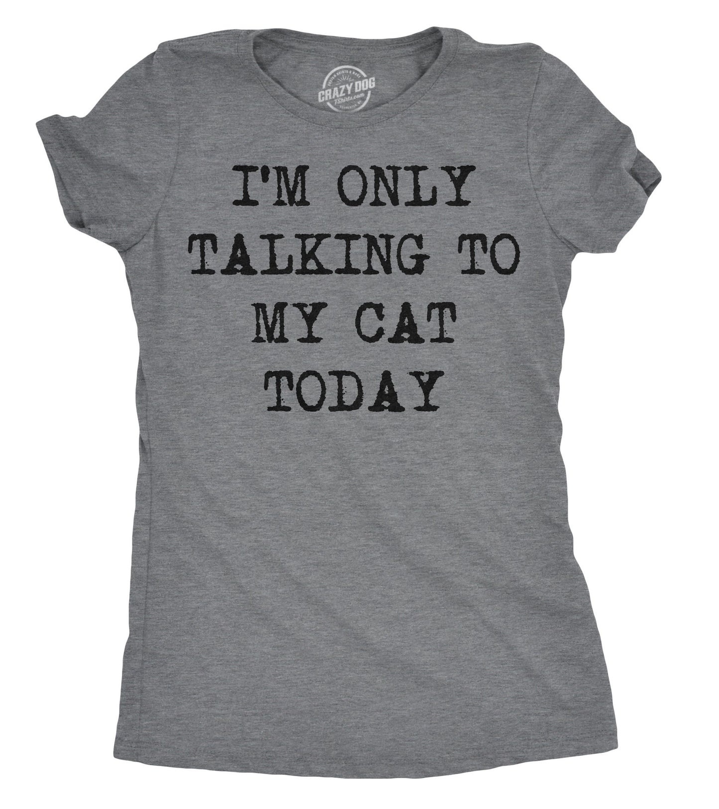 Funny Cat Shirt Cat Mom Shirt Womens Cat T shirt Gift for Cat Lovers Cat Gift Funny Womens Shirt I39m Only Talk to my Cat Today Graphic Tee – Warm & Stylish · High-Quality Print