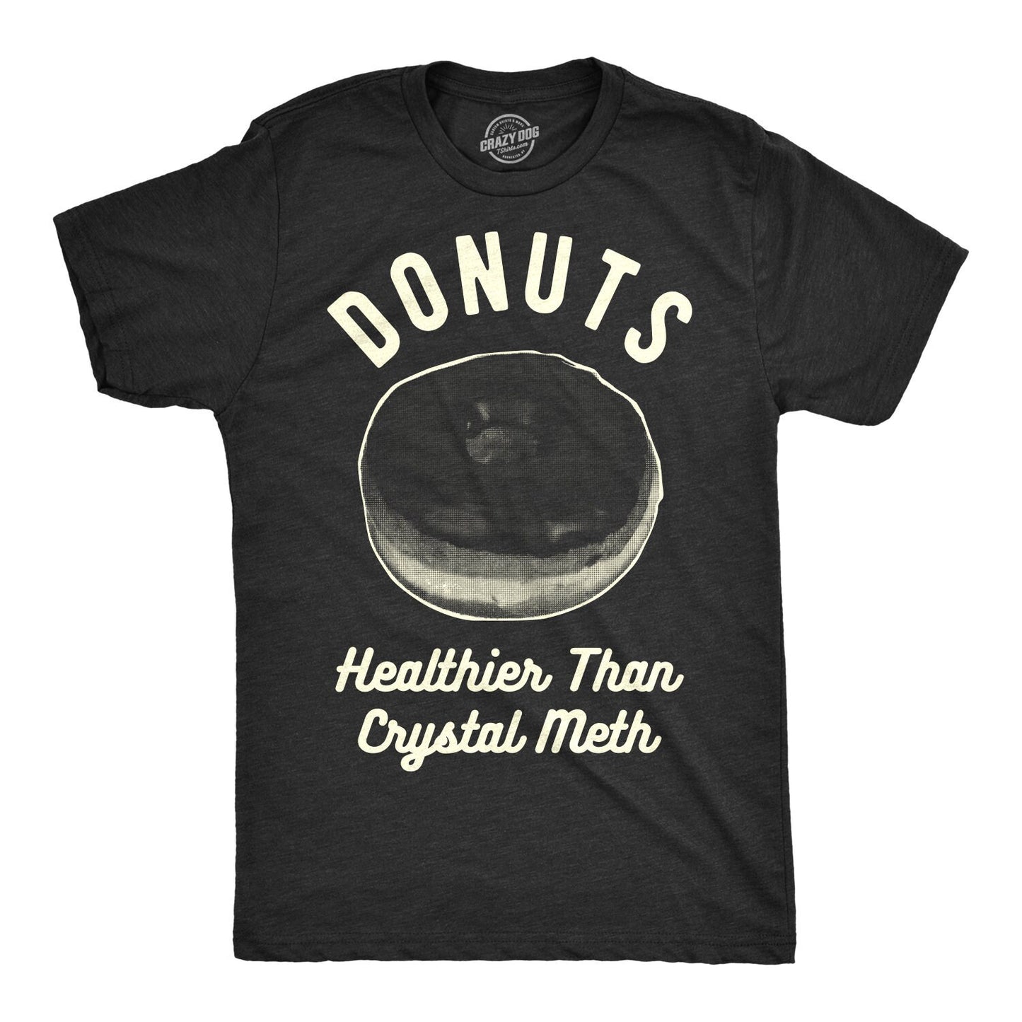 Donut Shirt Doughnut Shirt I Donut Care Funny Mens Shirt Funny Foodie Shirt Funny Shirt Quotes Donuts Healthier Than Crystal Meth Graphic Tee – Cozy Vibes · Must-Have Style