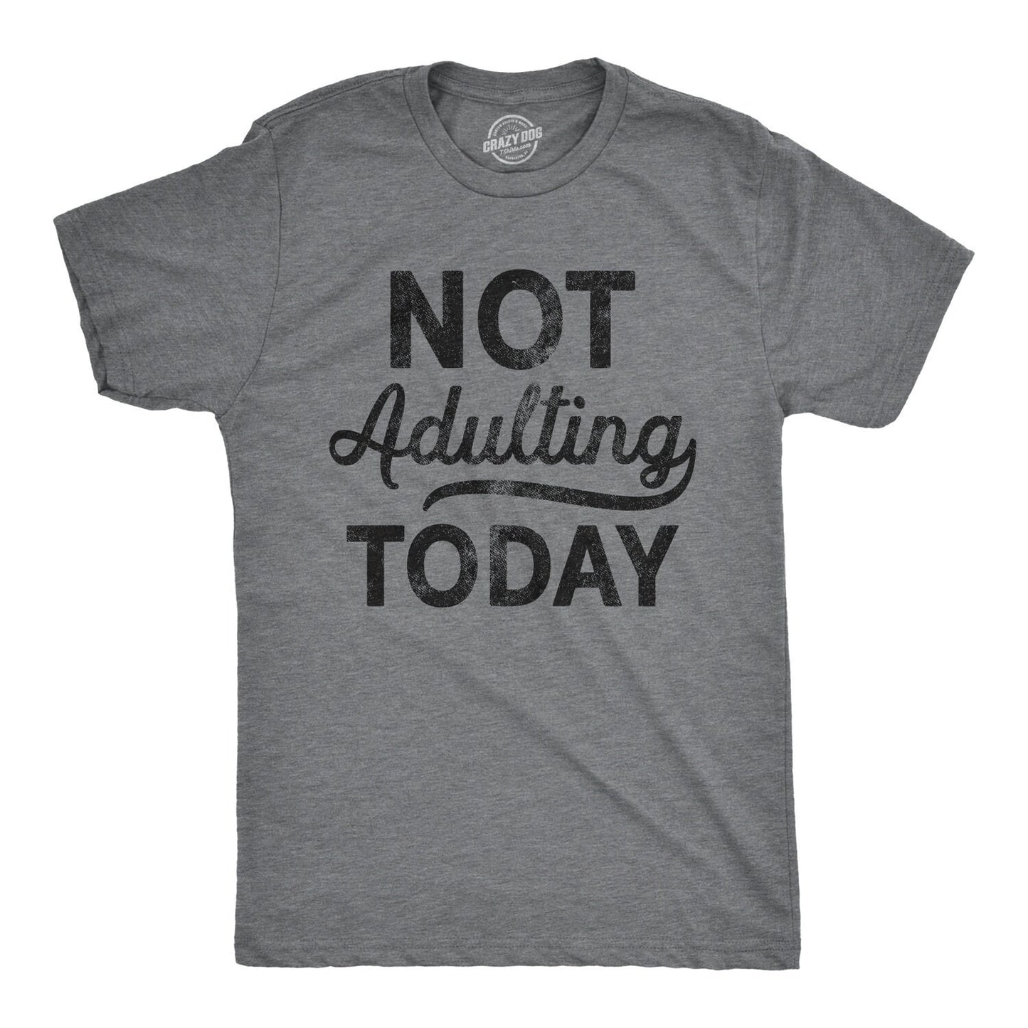 Not Adulting Today T shirt Sarcastic Attitude T Shirts Funny Mens Shirt Lazy Monday T Shirt For Men Gifts For Him Under 20 Graphic Tee – Feel-Good Design · Great Gift For Fans