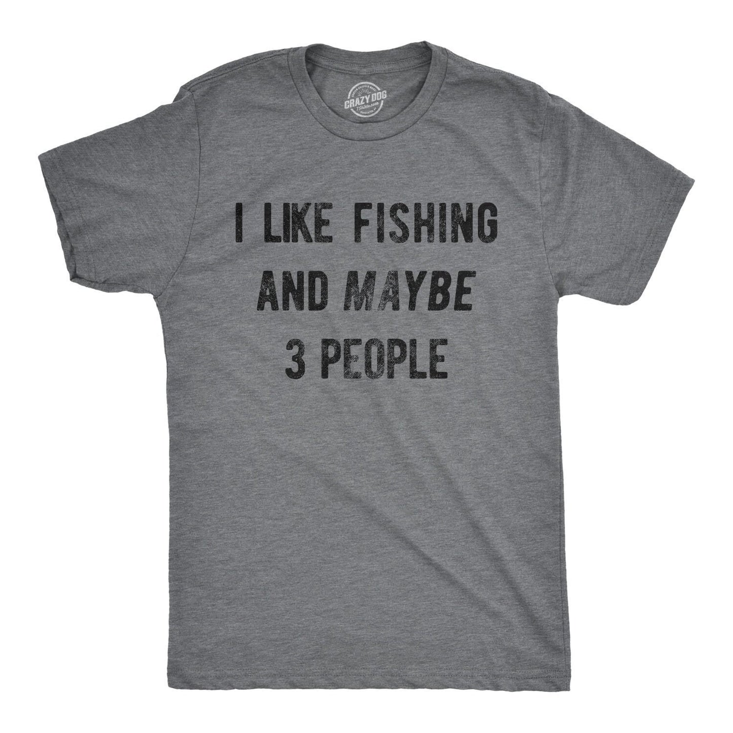 Sarcastic Fishing Shirt Fishing Lovers Gifts Funny Fishing Shirts Fisherman Shirts I Like Fishing And Maybe 3 People Rather Be Fishing Graphic Tee – Feel-Good Design · Great Gift For Fans